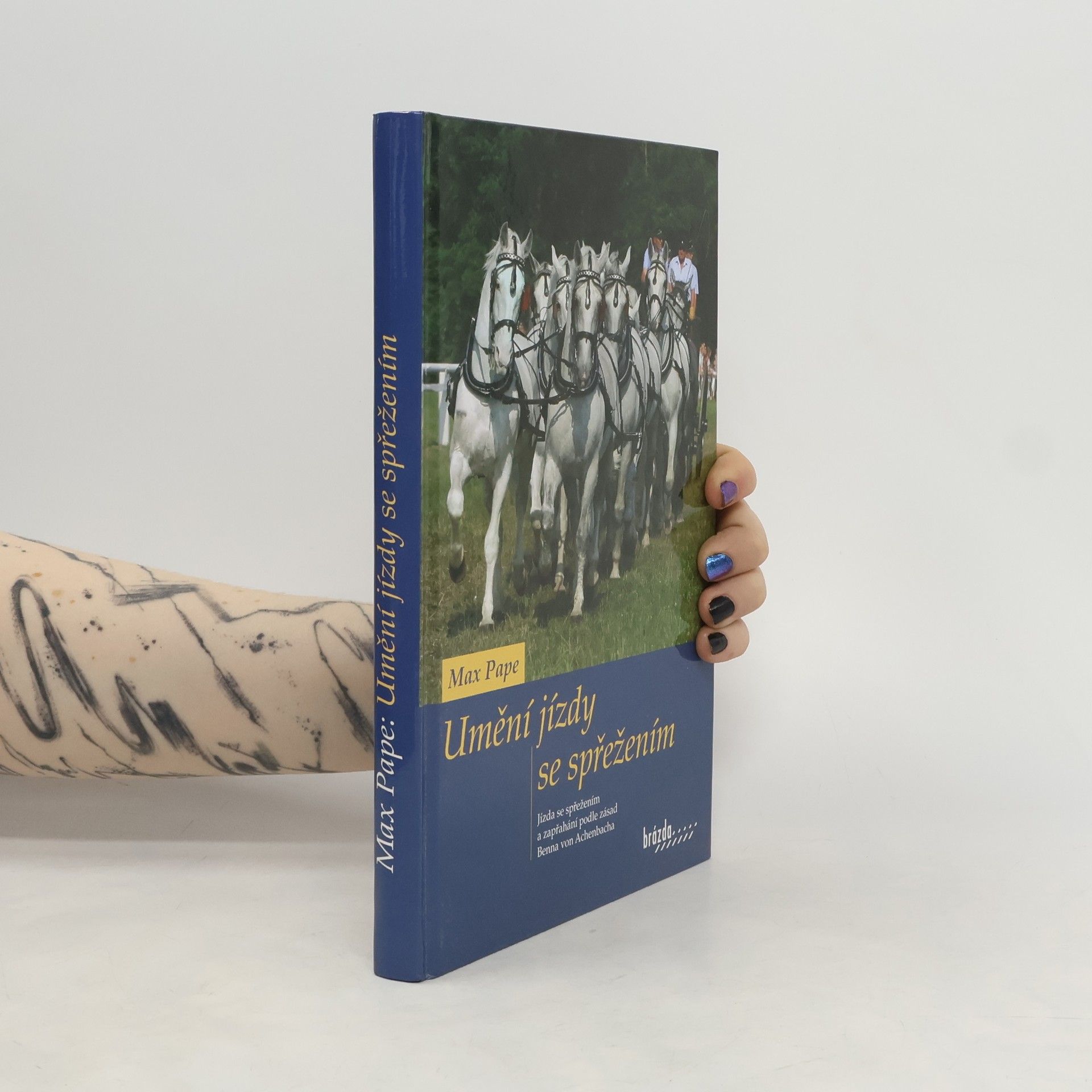 Umění jízdy se spřežením: Jízda se spřežením a zapřahání podle zásad Benna von Achenbacha