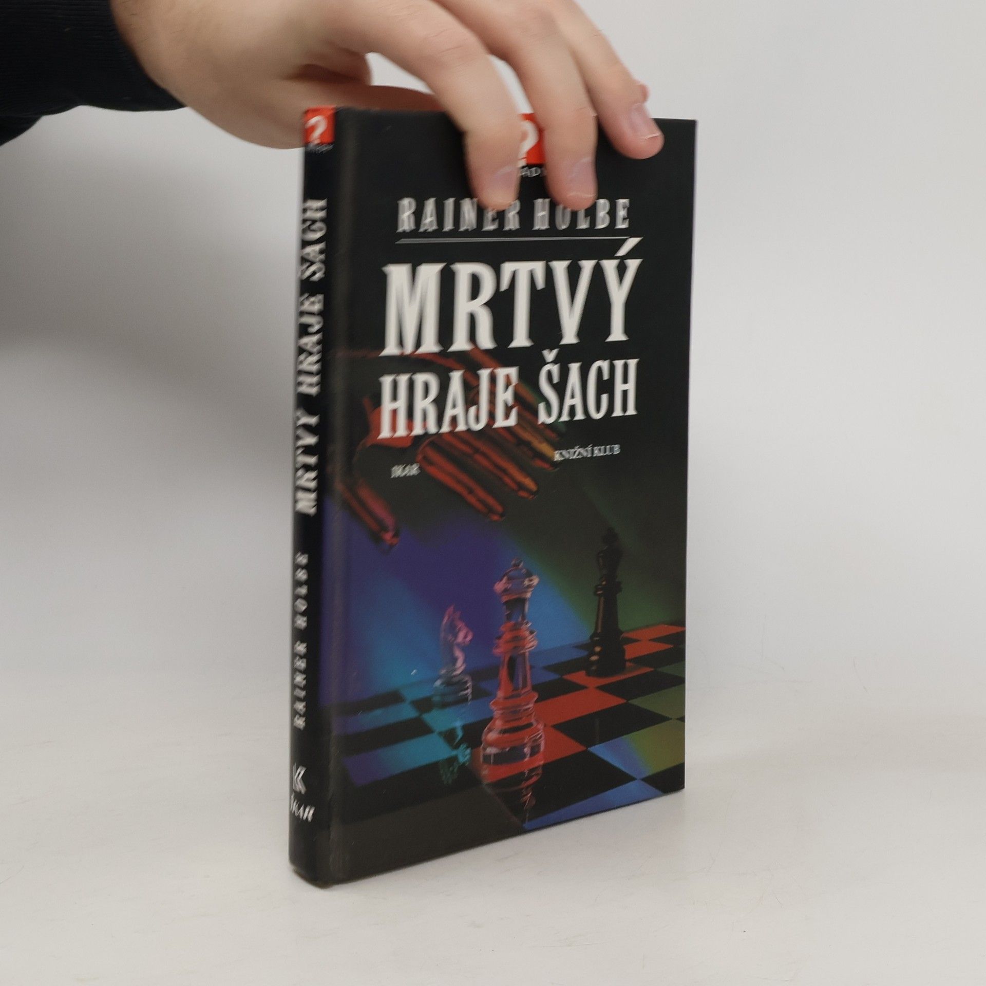 Rainer Holbe Mrtvý hraje šach a jiné neuvěřitelné příběhy