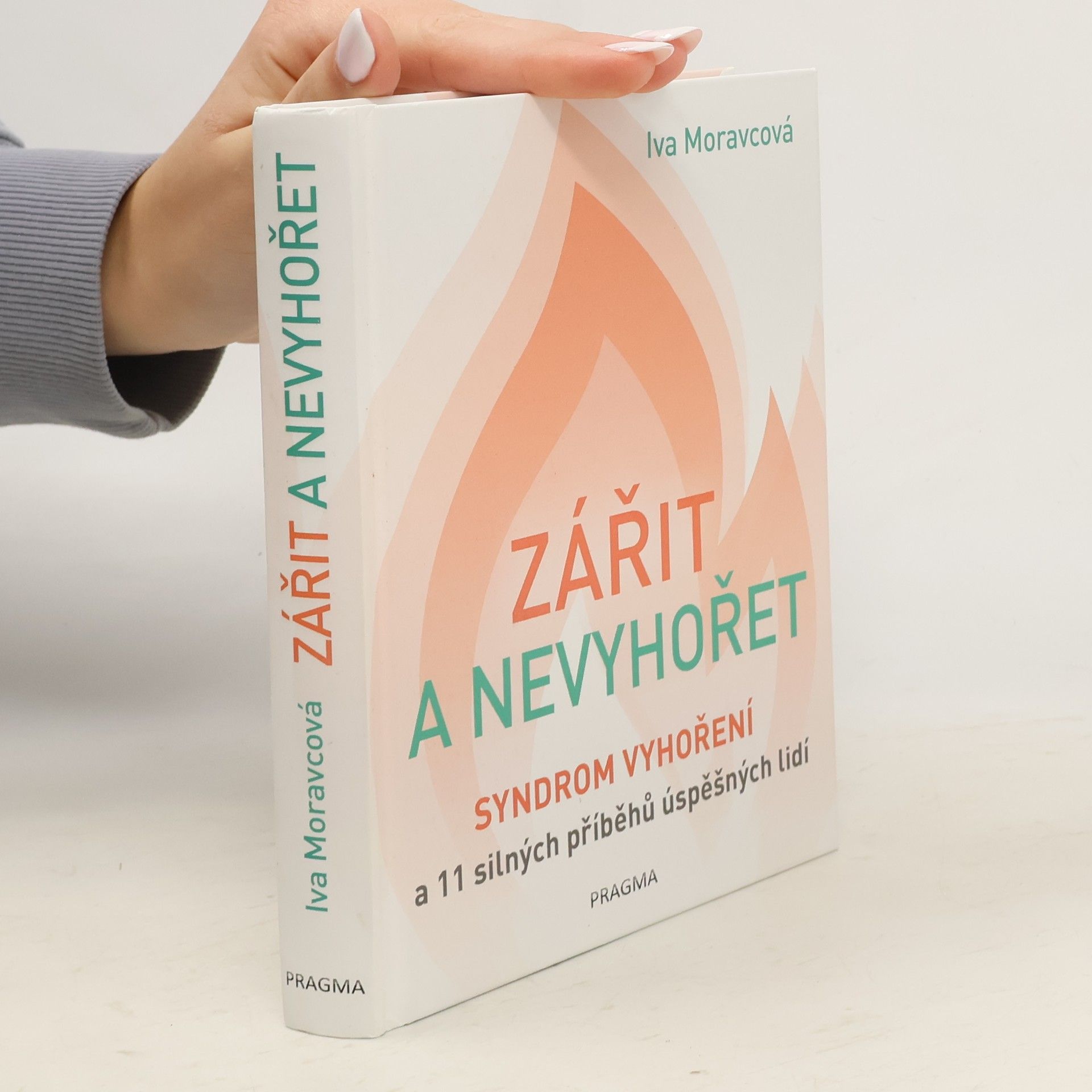 Iva Moravcová Zářit a nevyhořet