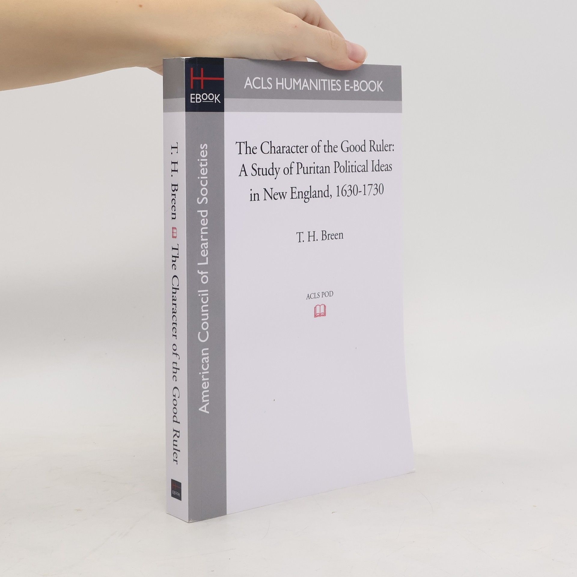 T. H. Breen ACLS Humanities E-Book: The Character of the Good Ruler