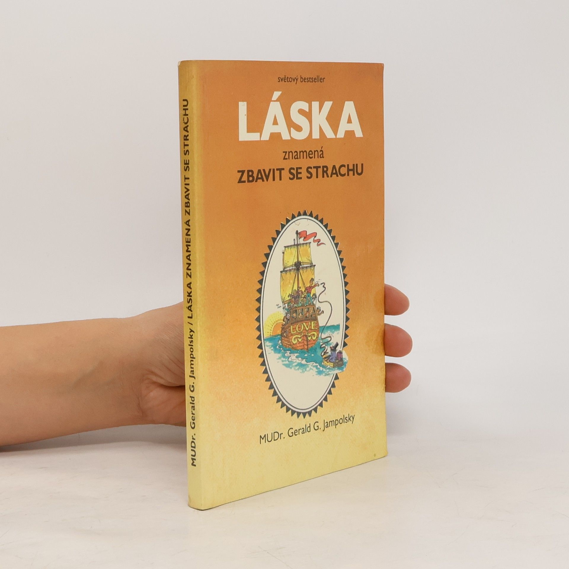 Gerald G. Jampolsky Láska znamená zbavit se strachu