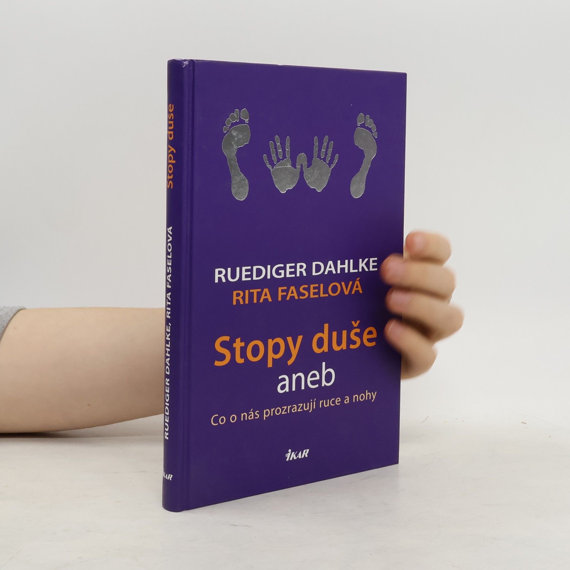 Ruediger Dahlke Stopy duše aneb co o nás prozrazují ruce a nohy