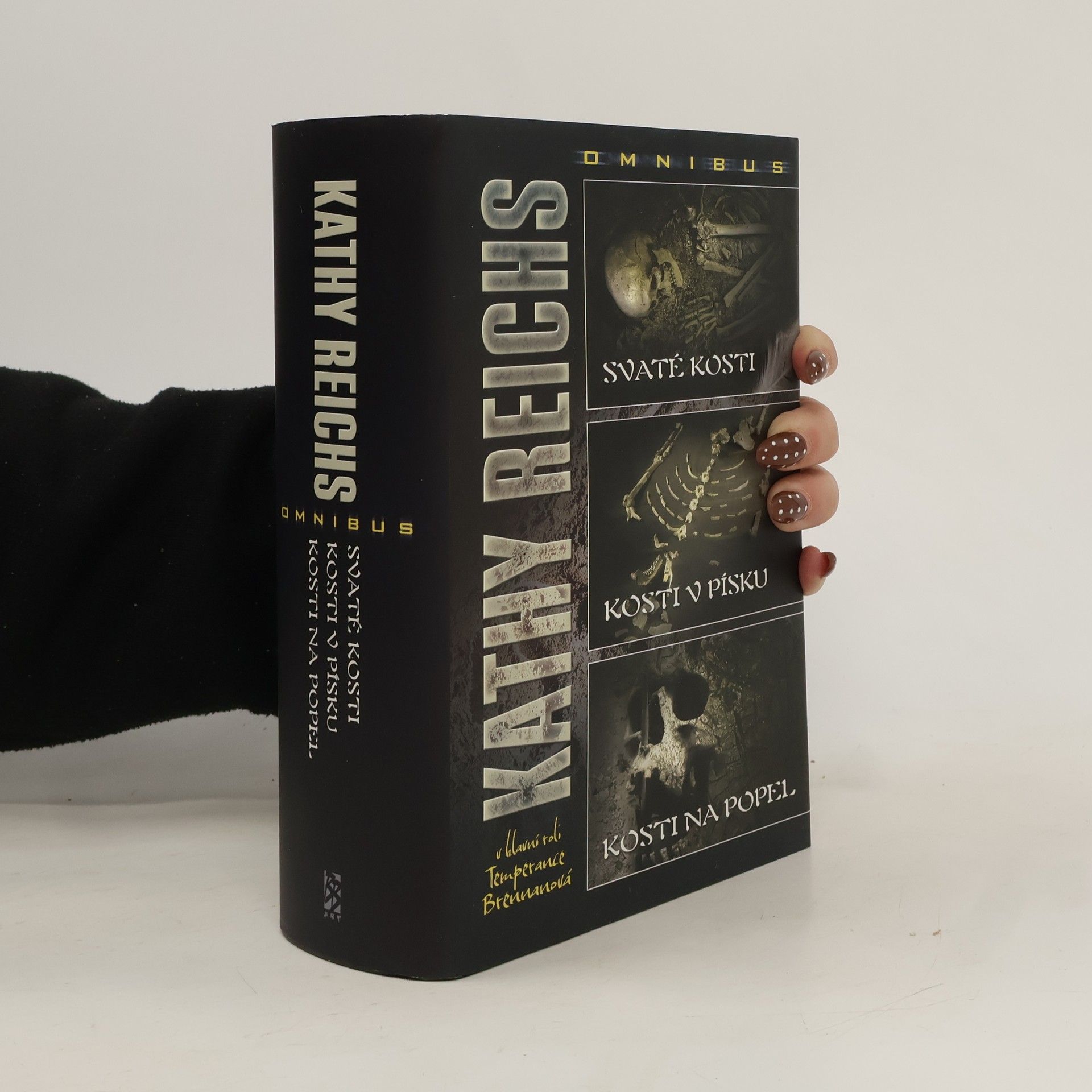 Kathy Reichs Svaté kosti. Kosti v písku. Kosti na popel. Omnibus