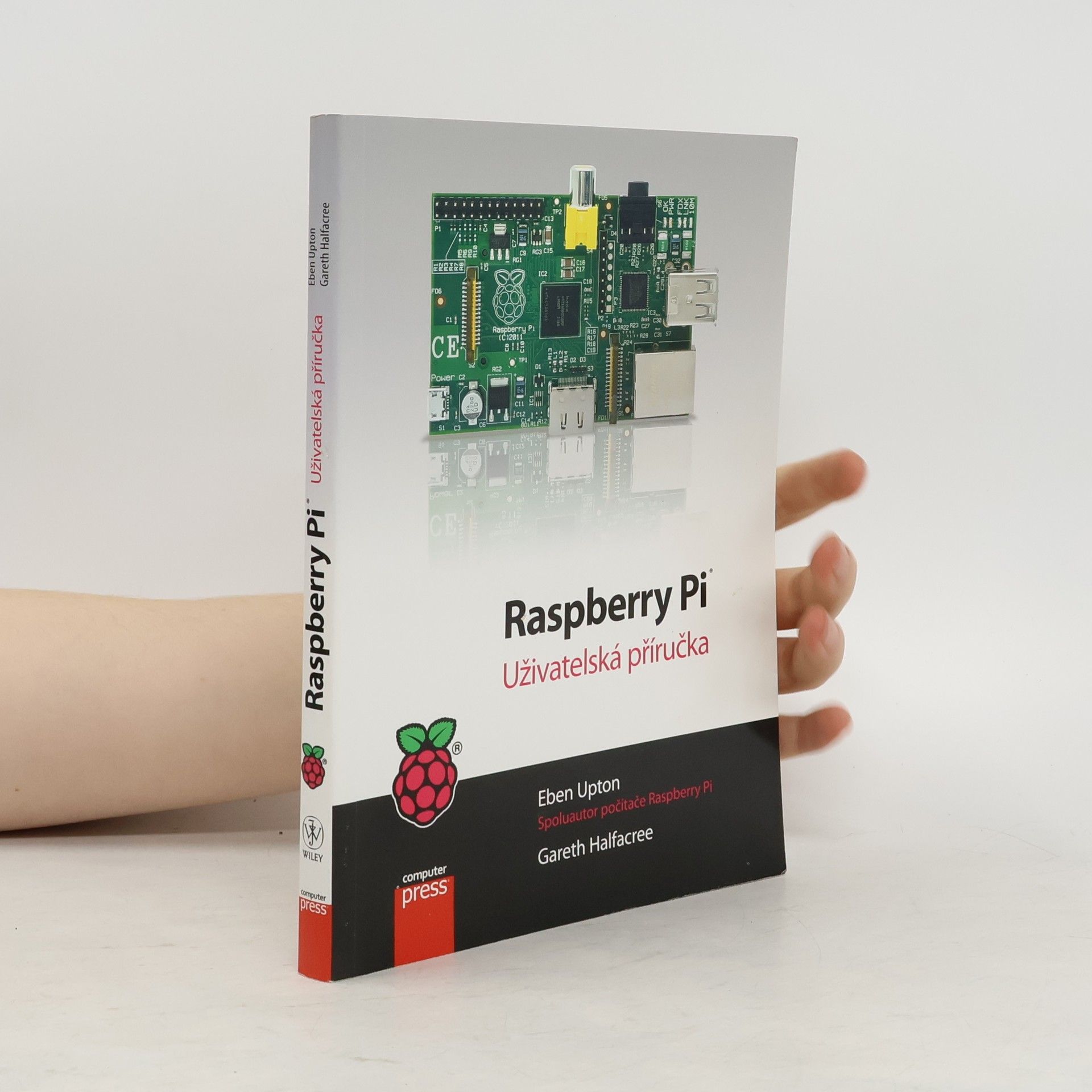 Eben Upton Raspberry Pi: Uživatelská příručka
