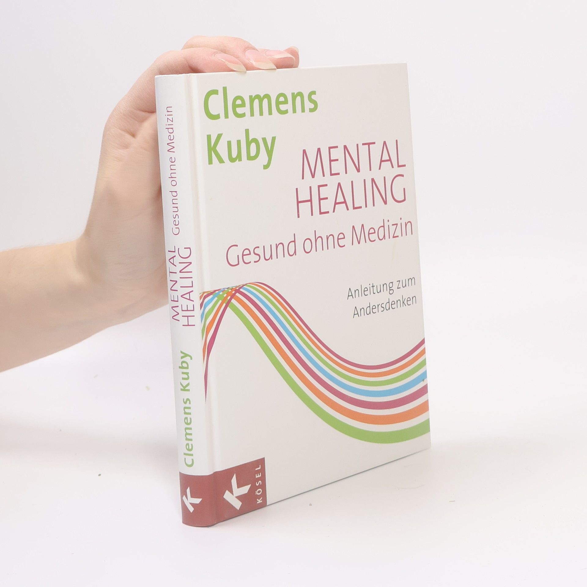 Clemens Kuby Mental Healing - Gesund ohne Medizin