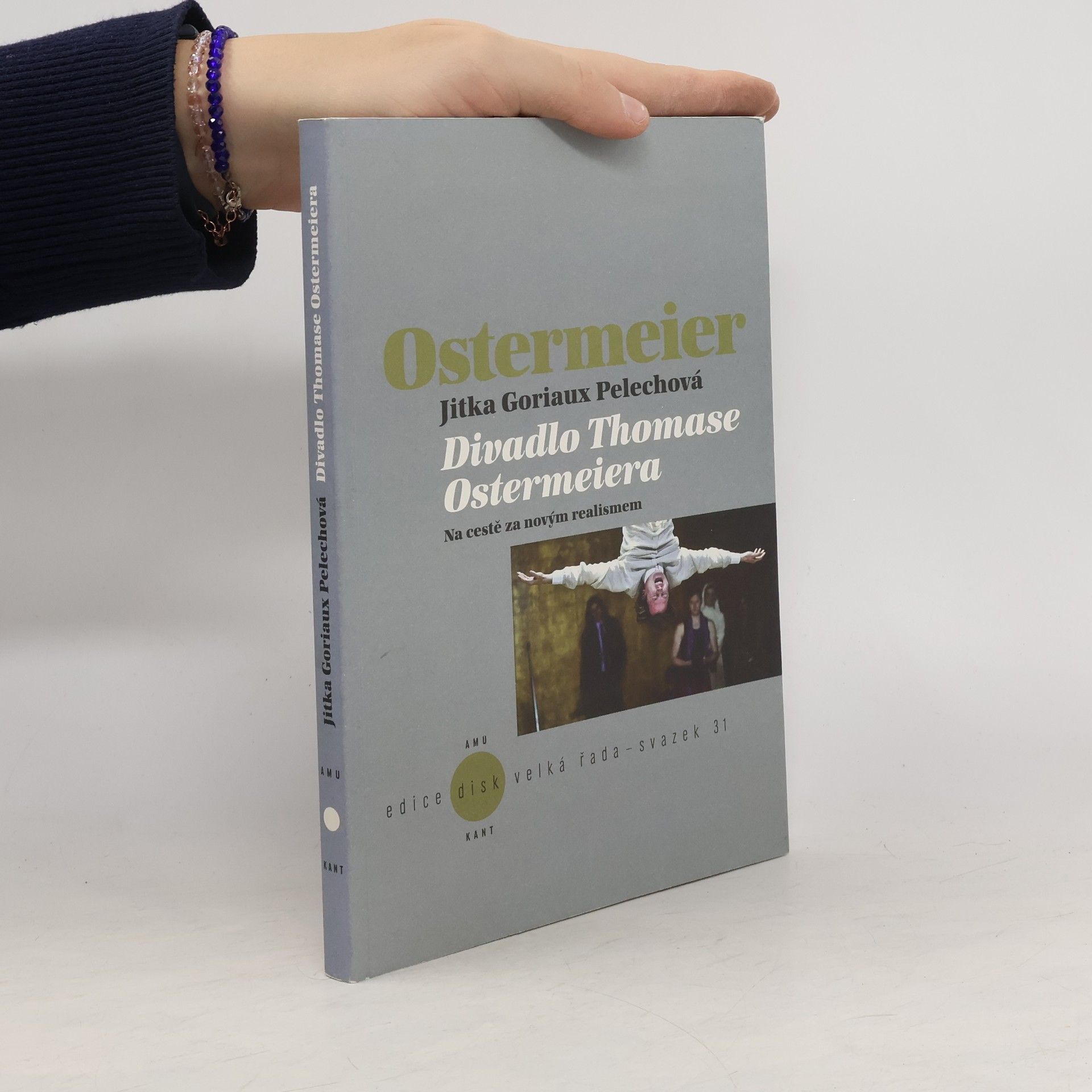 Jitka Goriaux Pelechova, Jitka Goriaux Pelechová Divadlo Thomase Ostermeiera: Na cestě za novým realismem