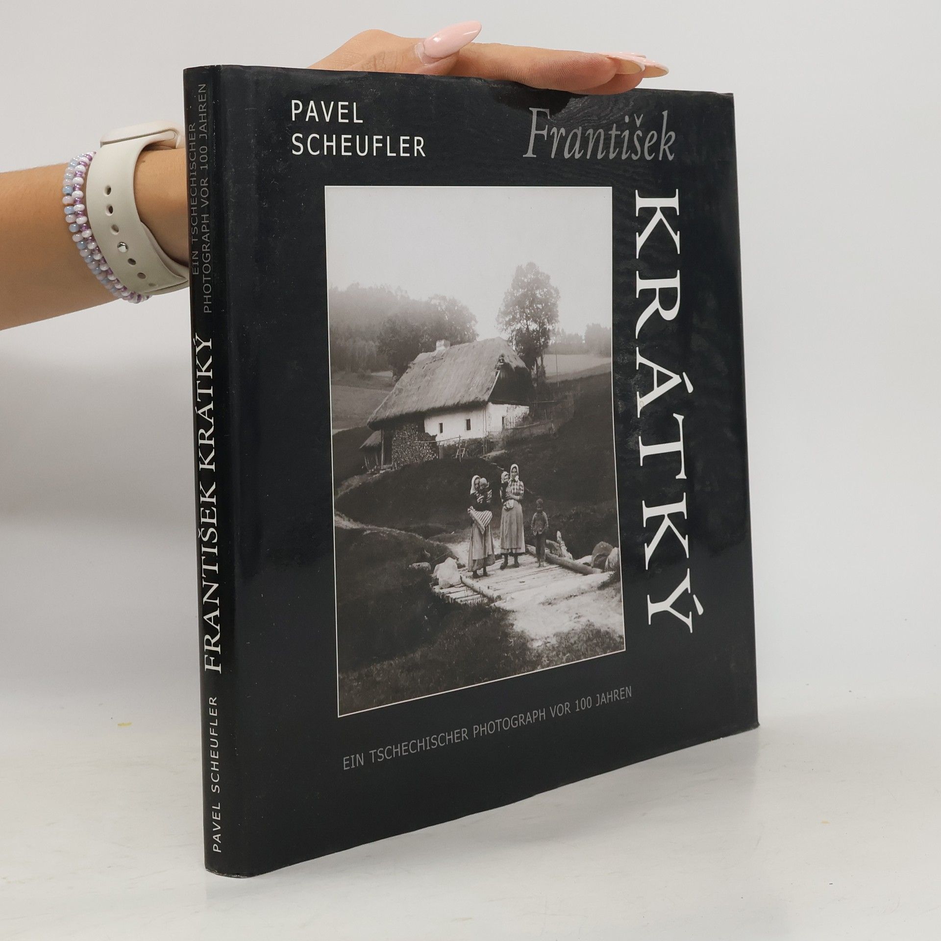 Pavel Scheufler František Krátký : český fotograf před sto lety