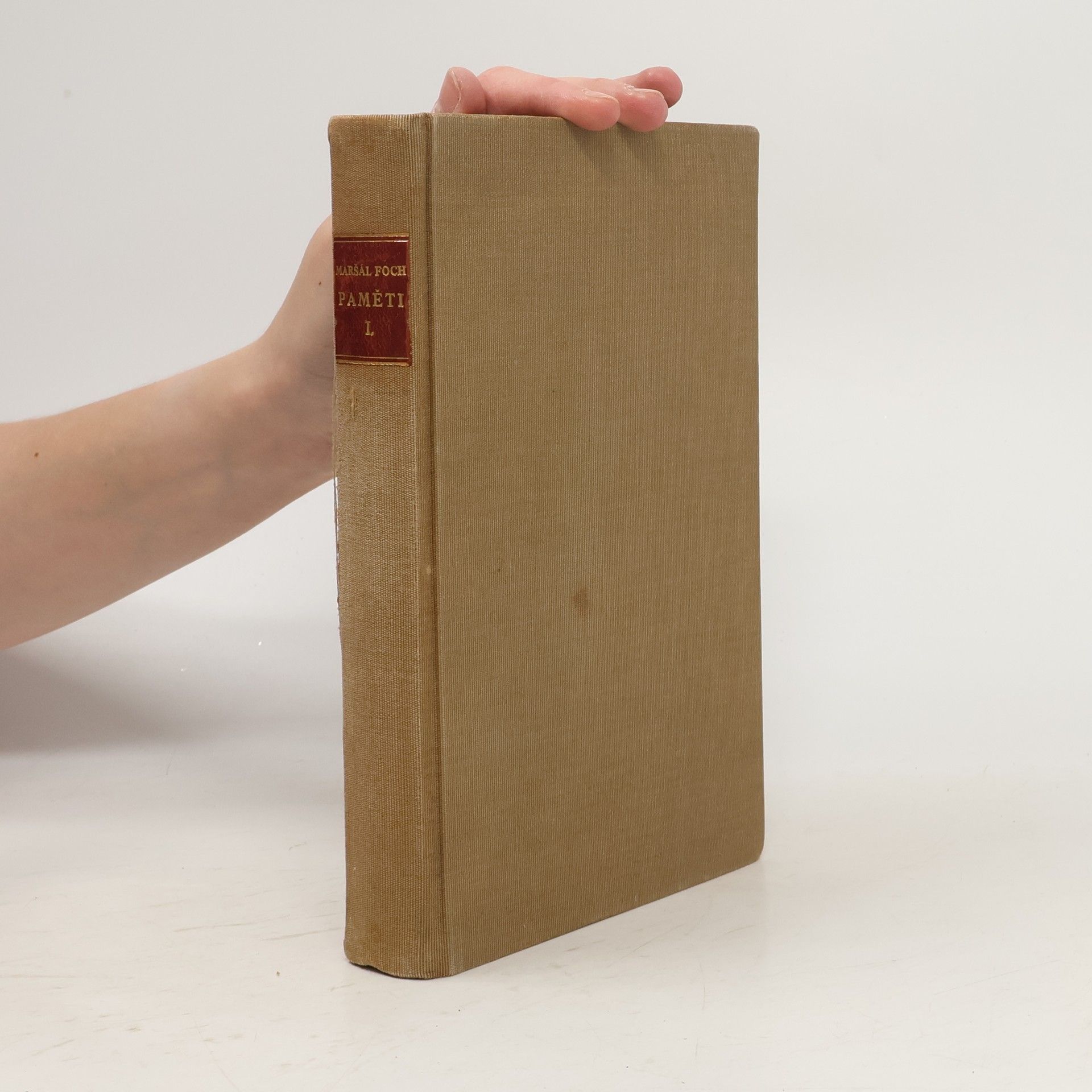 Špůrek Stanislav Maršál Foch paměti I. 1914-1918. Příspěvek k dějinám války