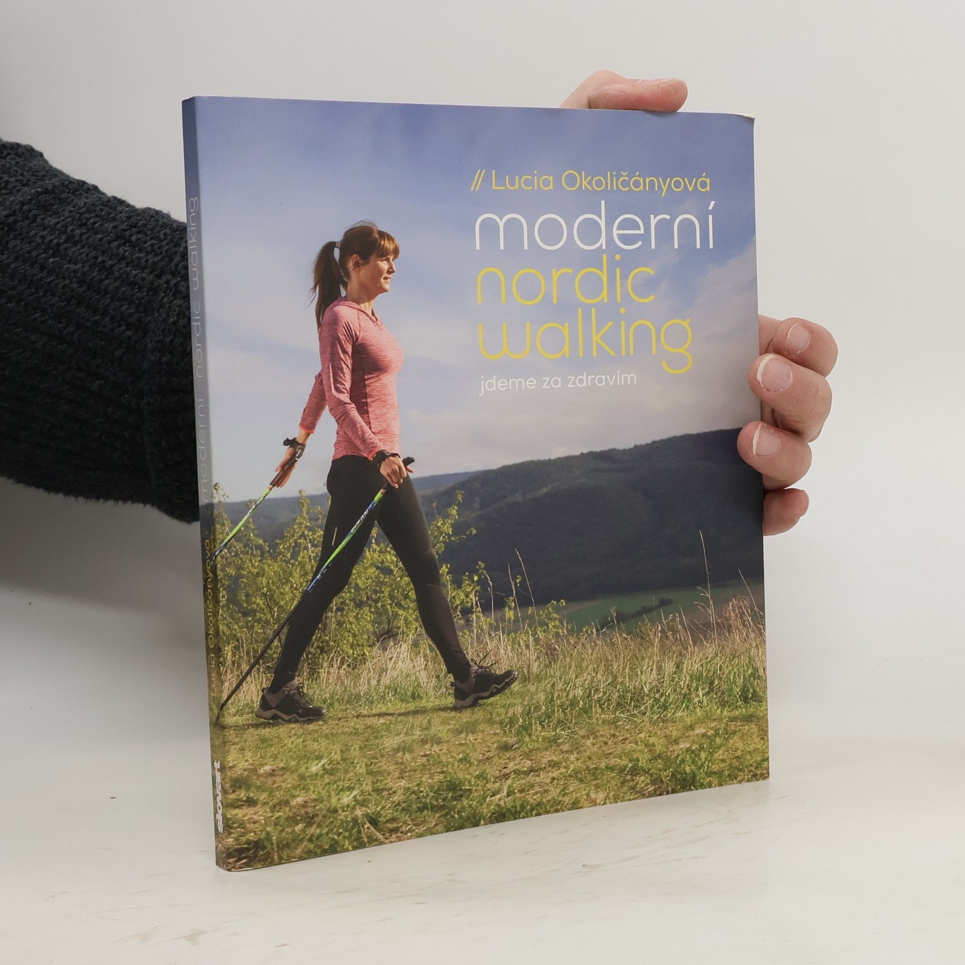 Lucia Okoličányová Moderní nordic walking - Jdeme za zdravím