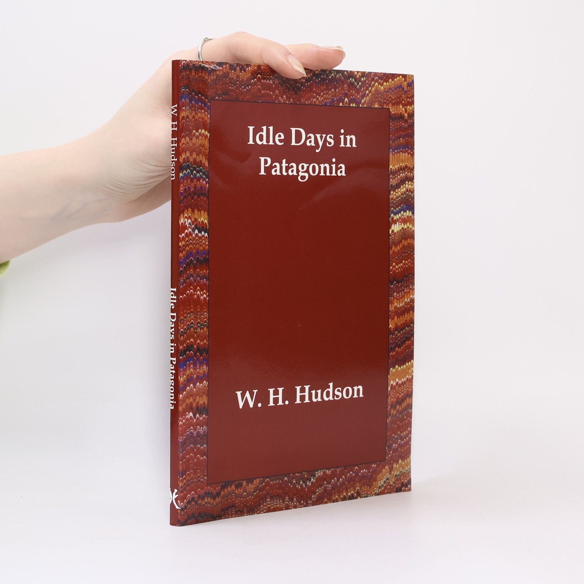 William Henry Hudson Idle Days in Patagonia