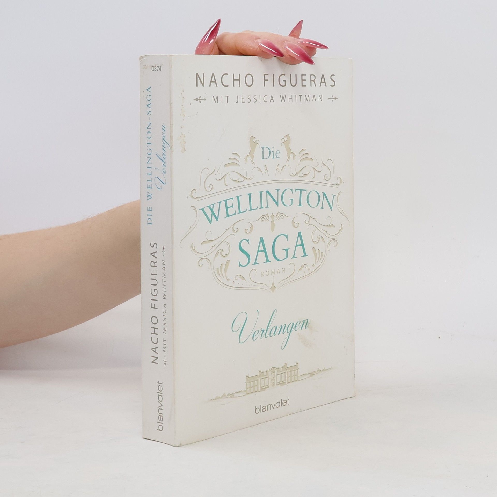 Nacho Figueras Die Wellington Saga - Verlangen