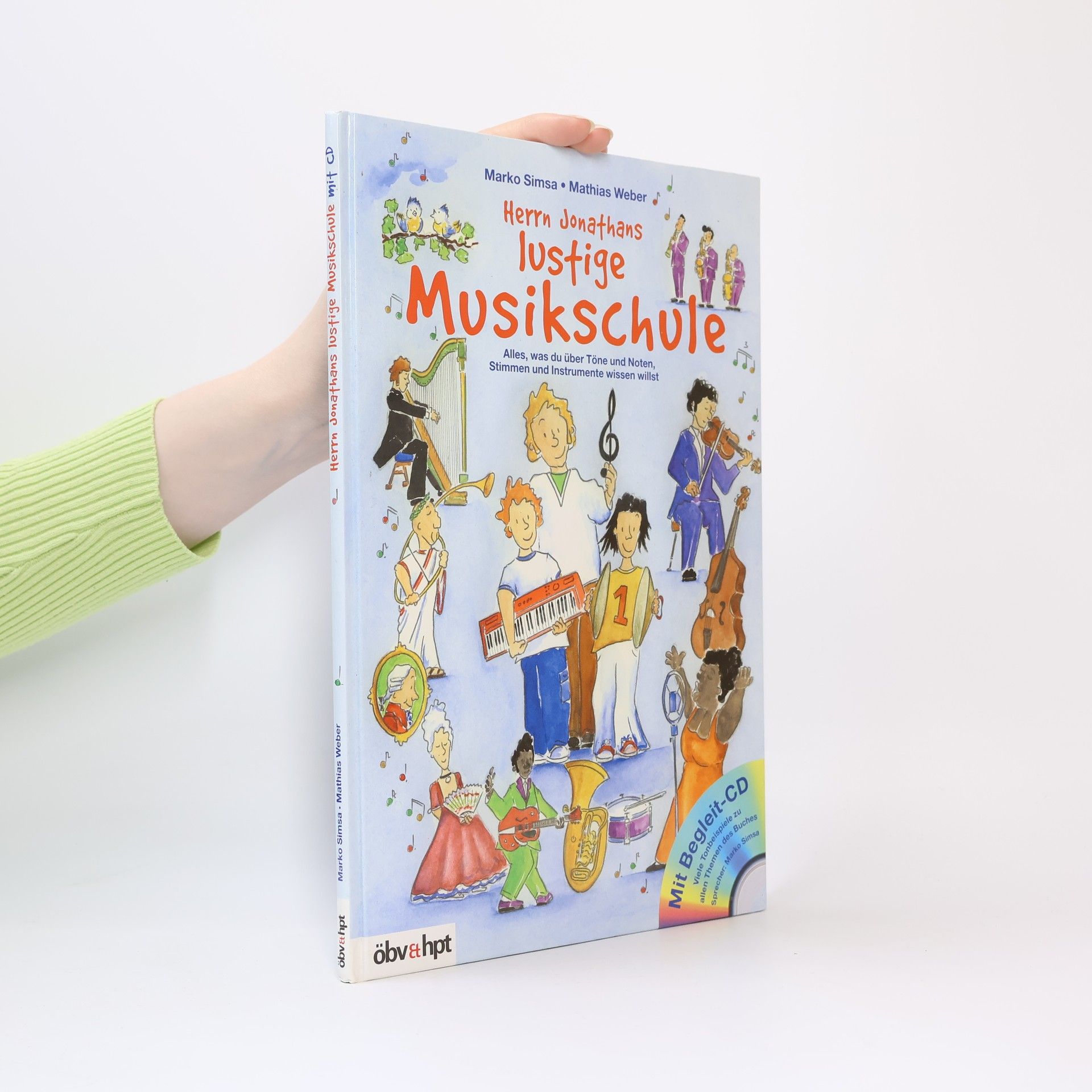 Marko Simsa Herrn Jonathans lustige Musikschule. Töne und Noten, Stimmen und Instrumente. Mit Begleit-CD