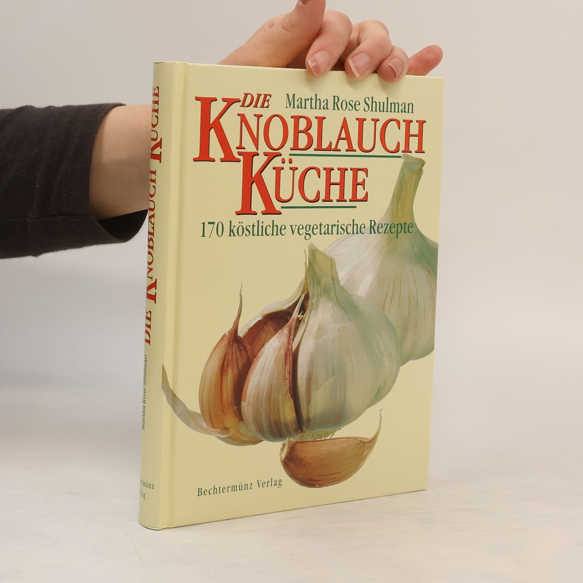 Martha Rose Shulman Die Knoblauch-Küche