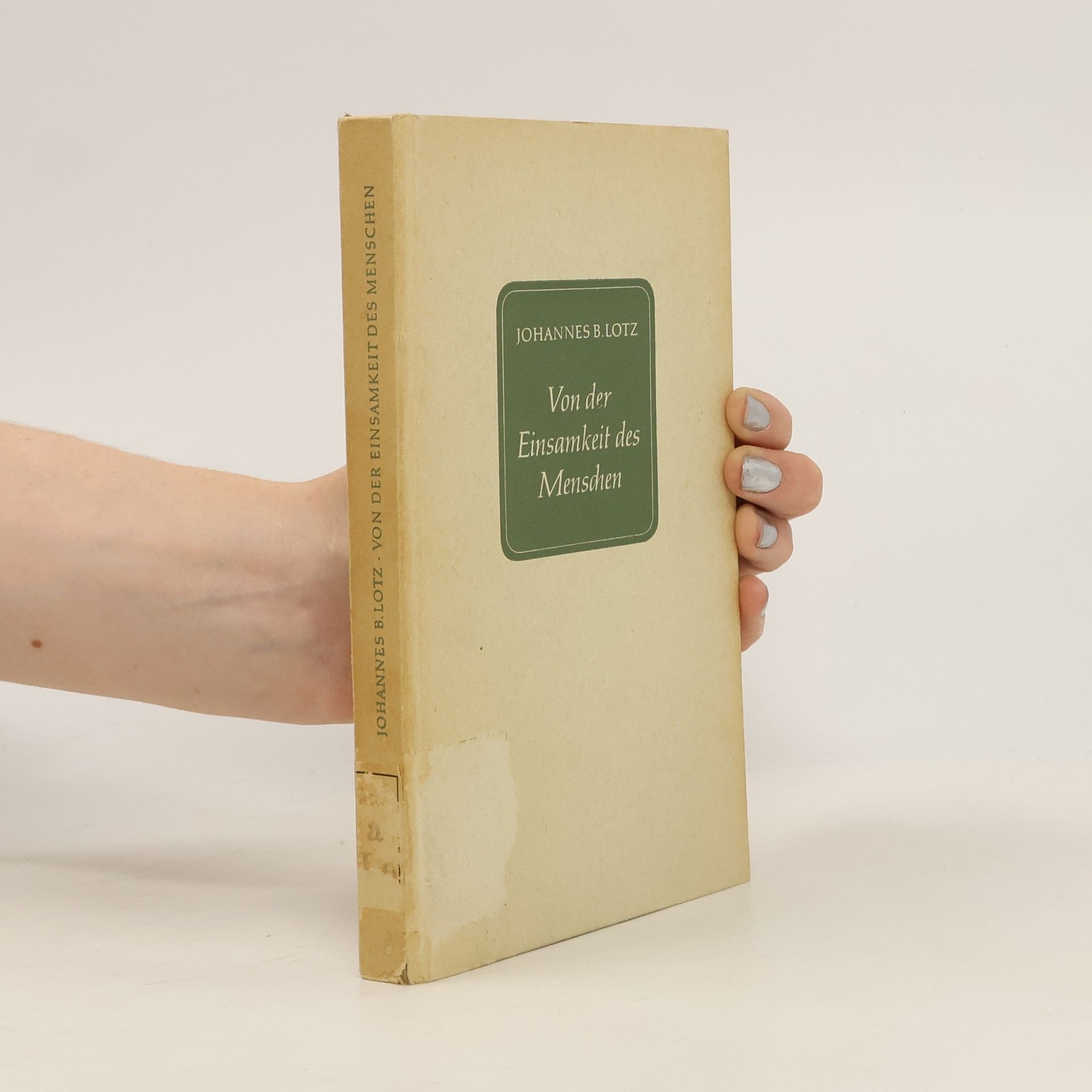 Johannes Baptist Lotz Von der Einsamkeit des Menschen