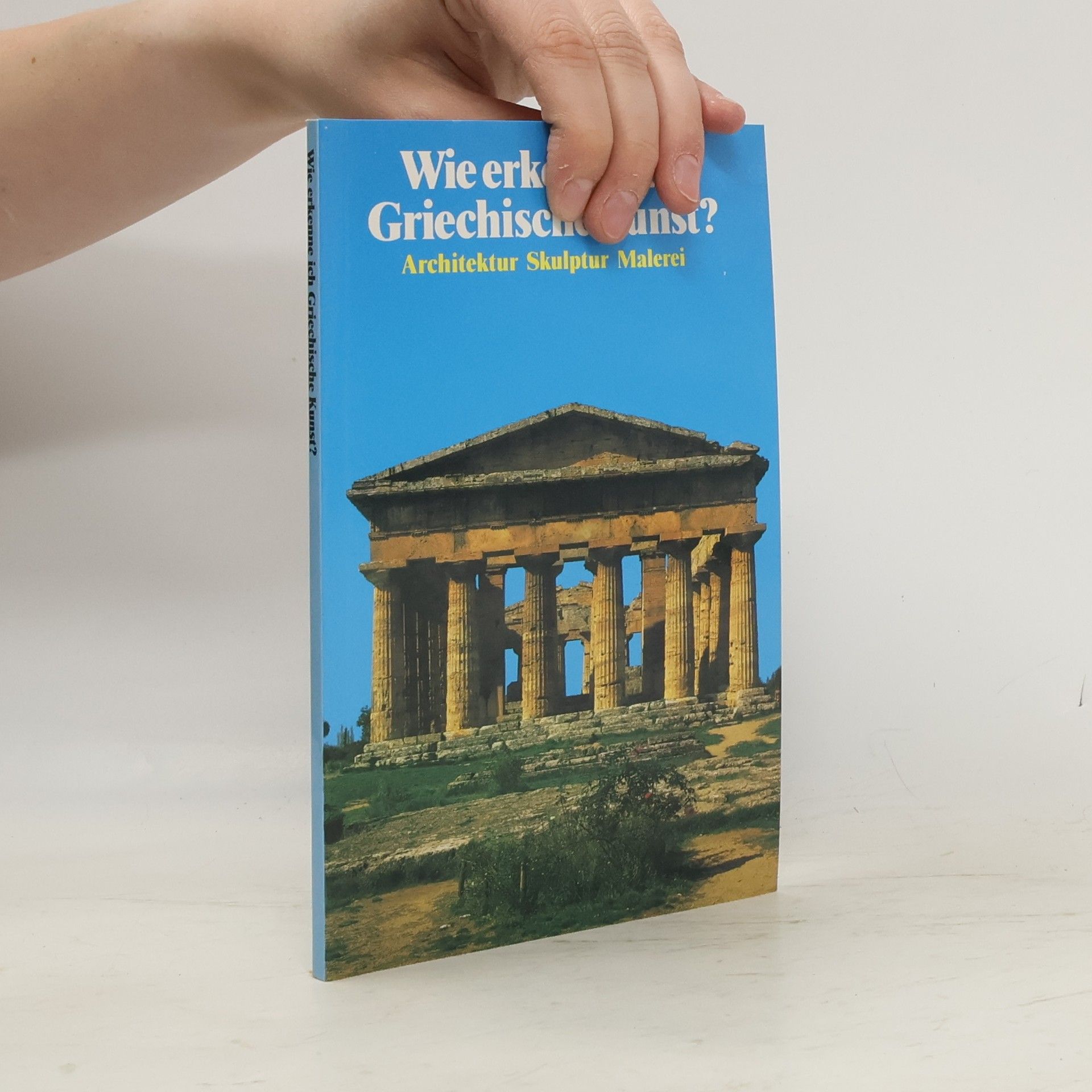 Autorenkollektiv Wie erkenne ich Griechische Kunst?