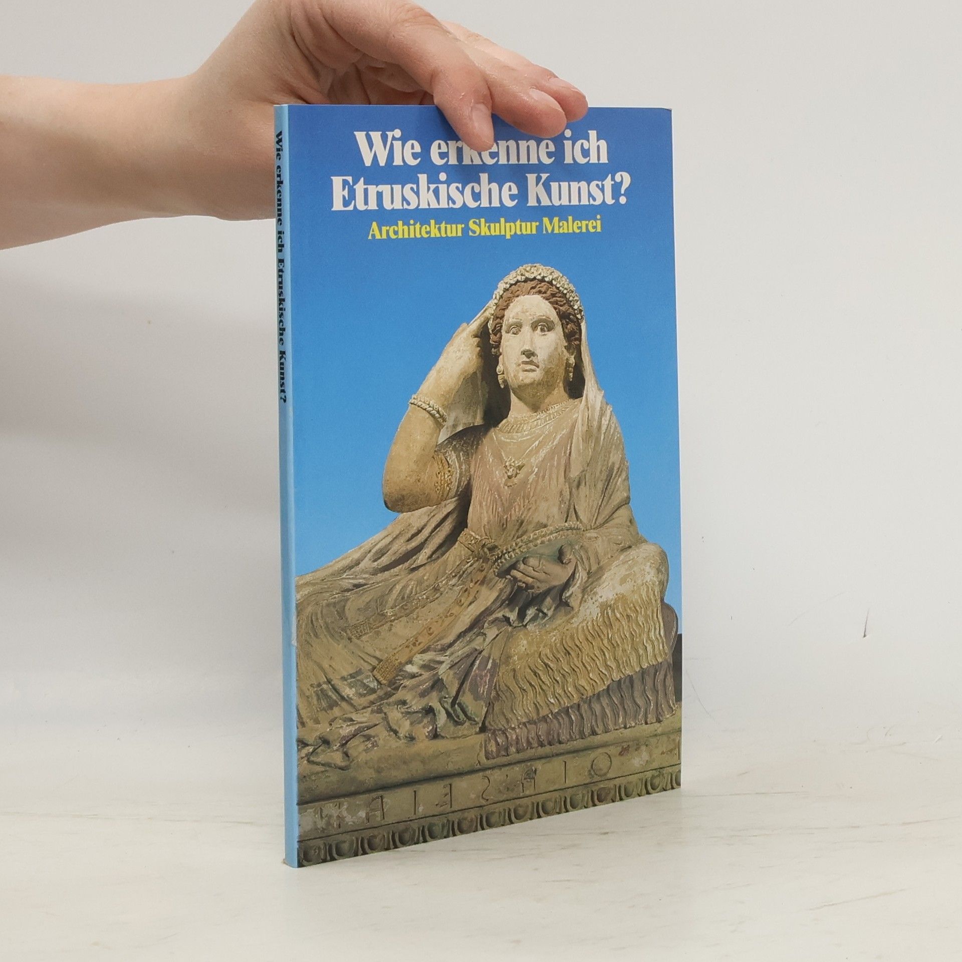 Autorenkollektiv Wie erkenne ich Etruskische Kunst?