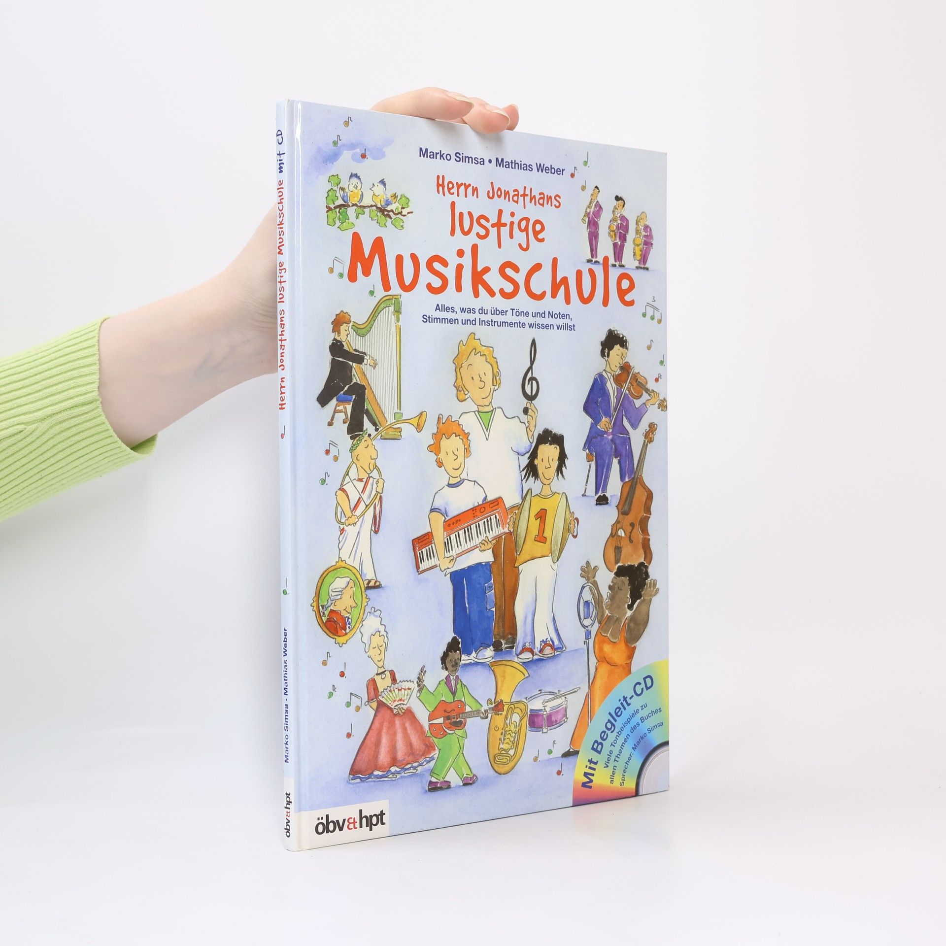 Marko Simsa Herrn Jonathans lustige Musikschule. Töne und Noten, Stimmen und Instrumente. Mit Begleit-CD