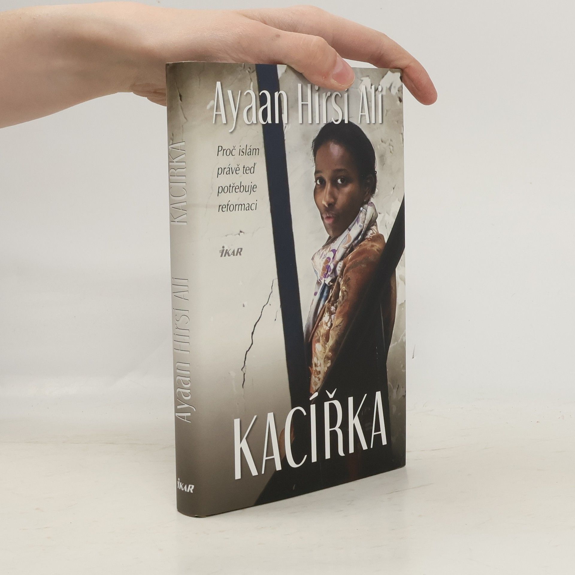 Ayaan Hirsi Ali Kacířka. Proč islám právě teď potřebuje reformaci