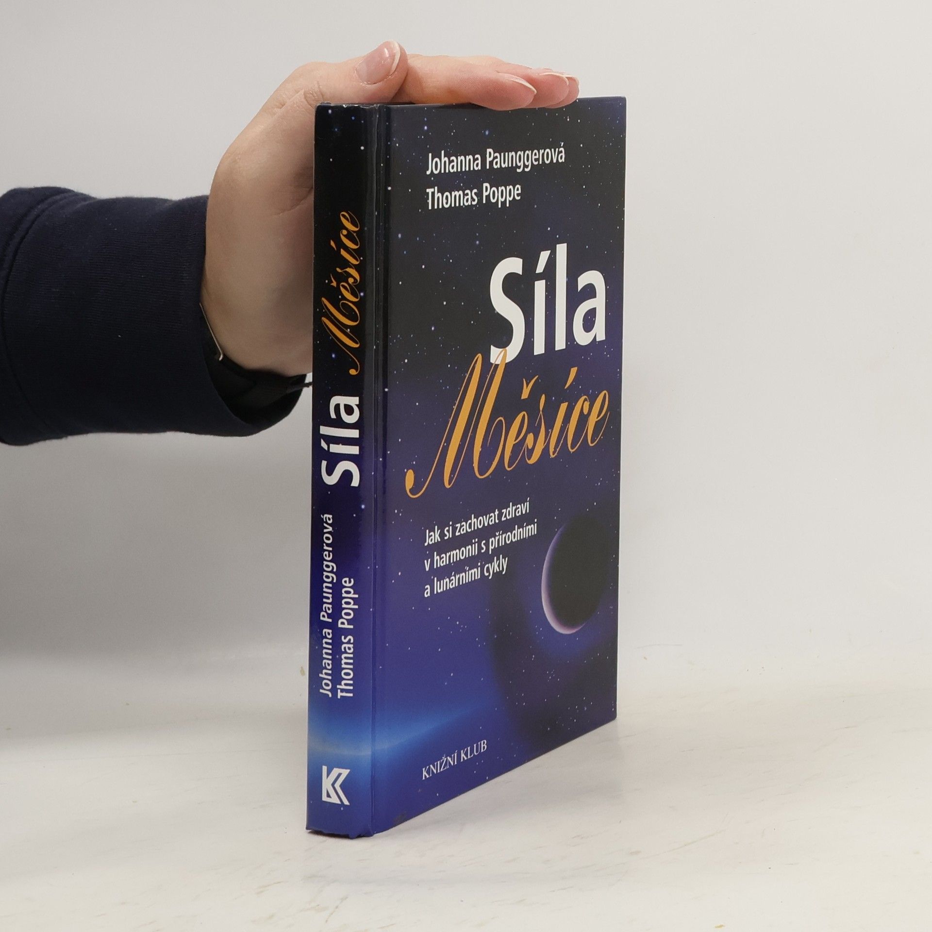Johanna Paungger Síla Měsíce. Jak si zachovat zdraví v harmonii s přírodními a lunárními cykly