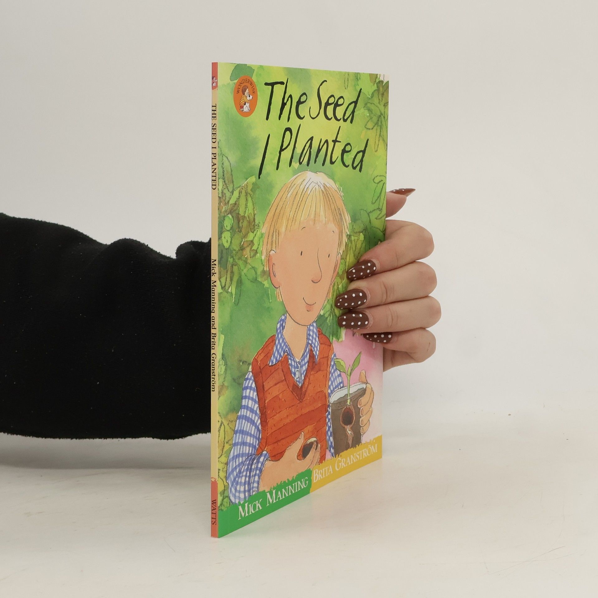 Brita Granström The Seed I Planted (Wonderwise Readers)