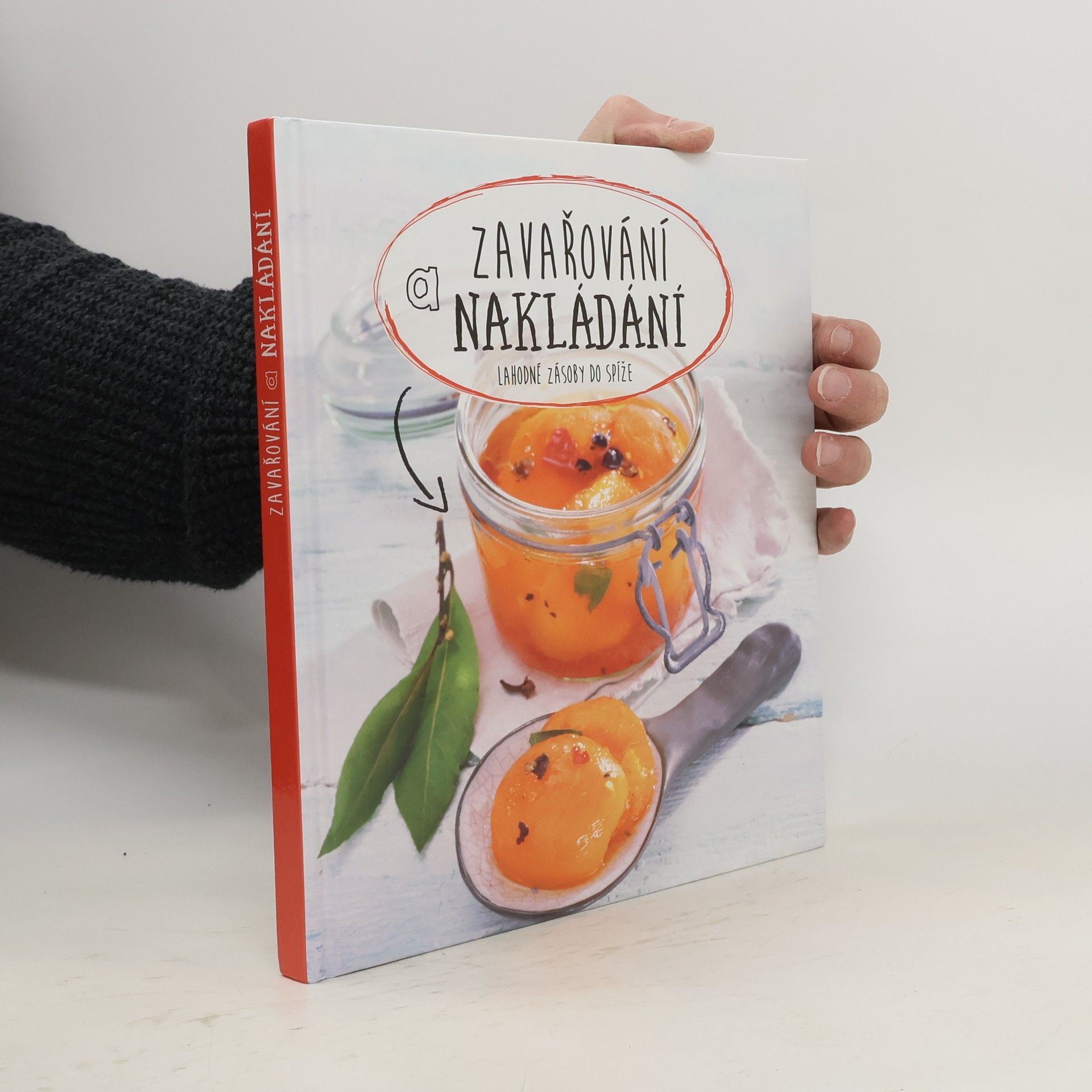 Kolektív autorov Zavařování a nakládání - Lahodné zásoby do spíže