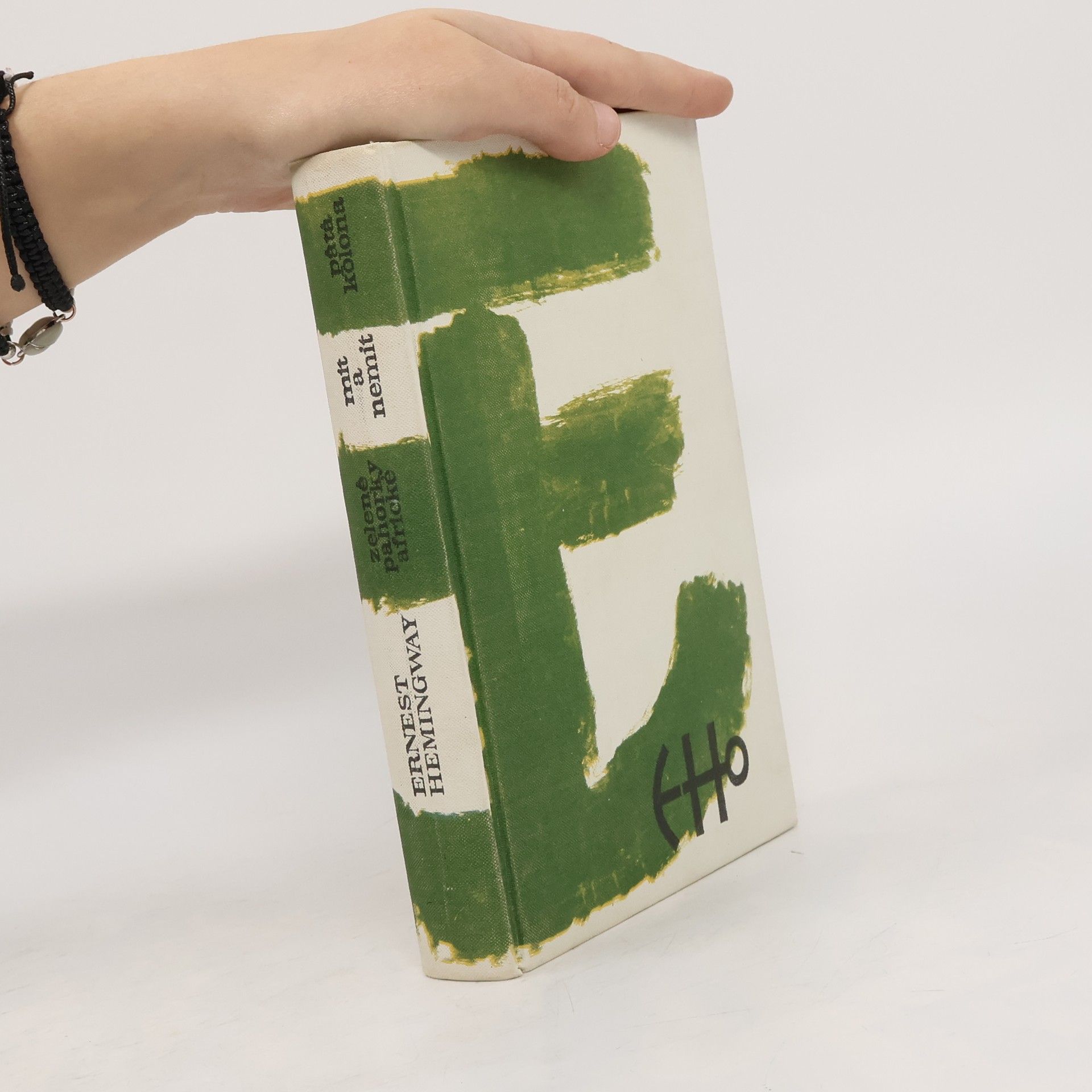 Ernest Hemingway Zelené pahorky africké. Mít a nemít. Pátá kolona