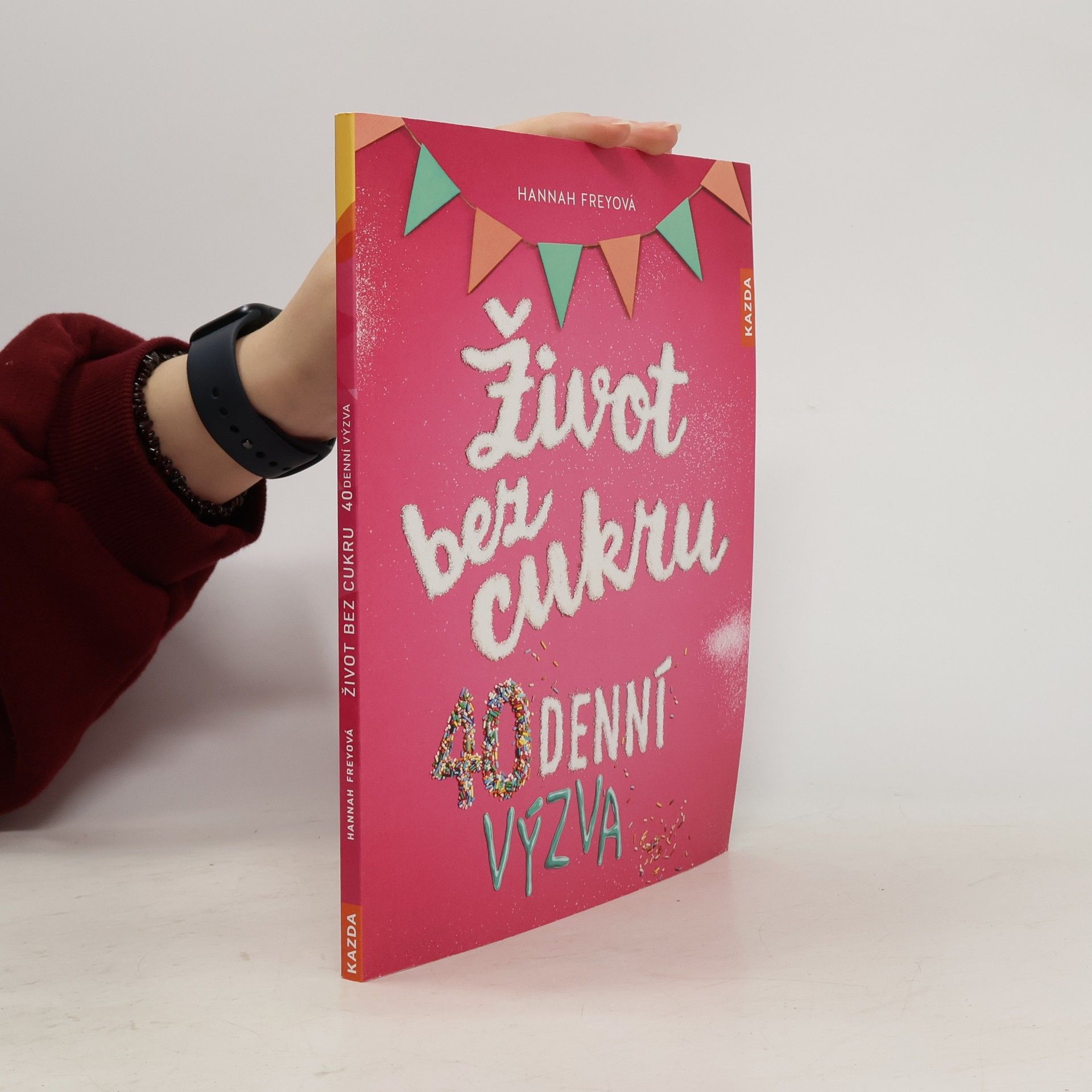 Hannah Frey Život bez cukru: 40denní výzva