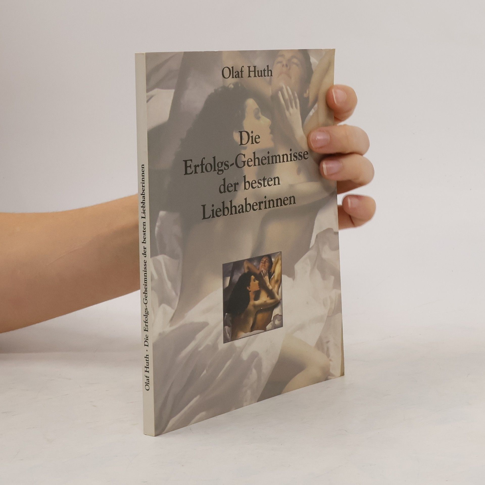Olaf Huth Die Erfolgs-Geheimnisse der besten Liebhaberinnen
