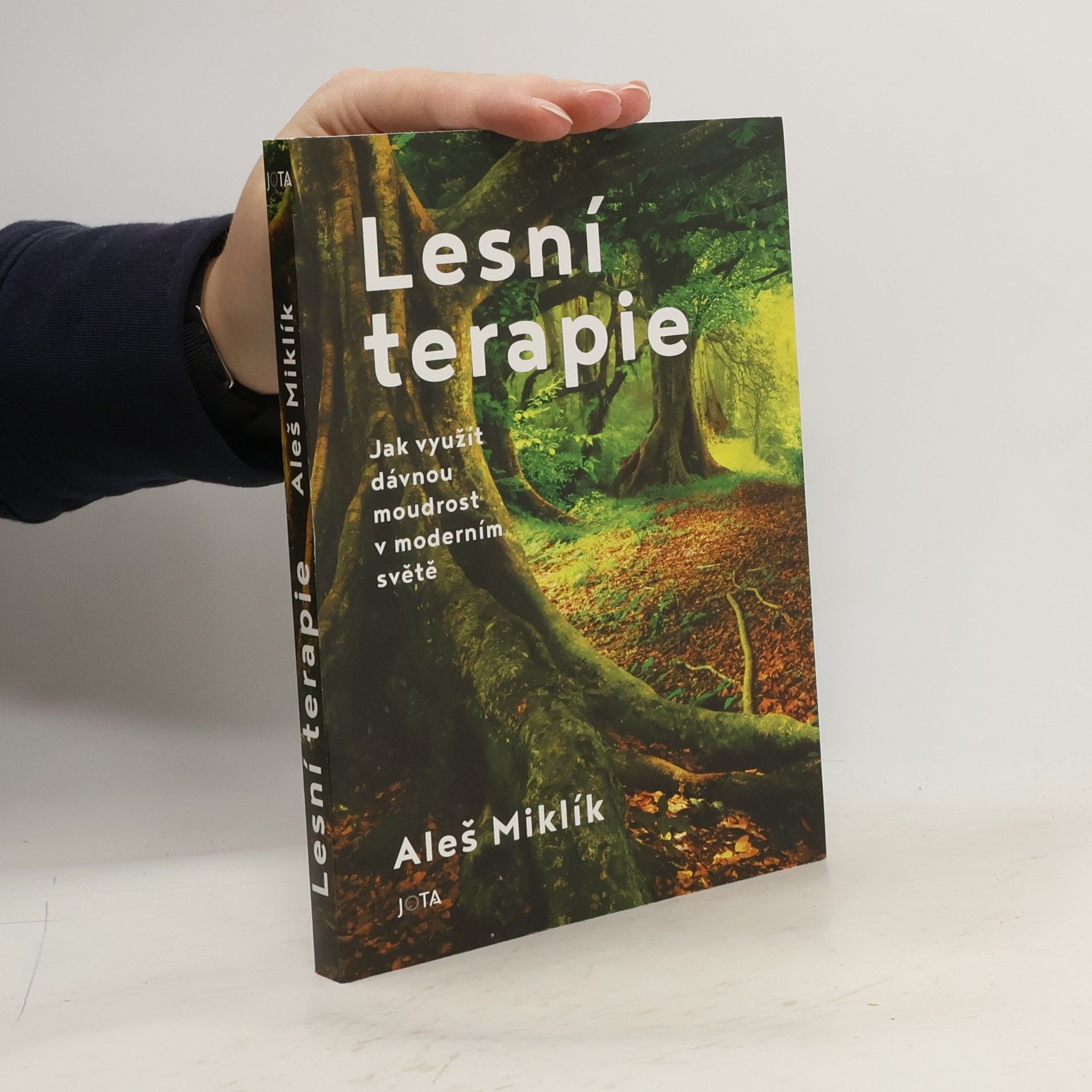 Aleš Miklík Lesní terapie. Jak využít dávnou moudrost v moderním světě