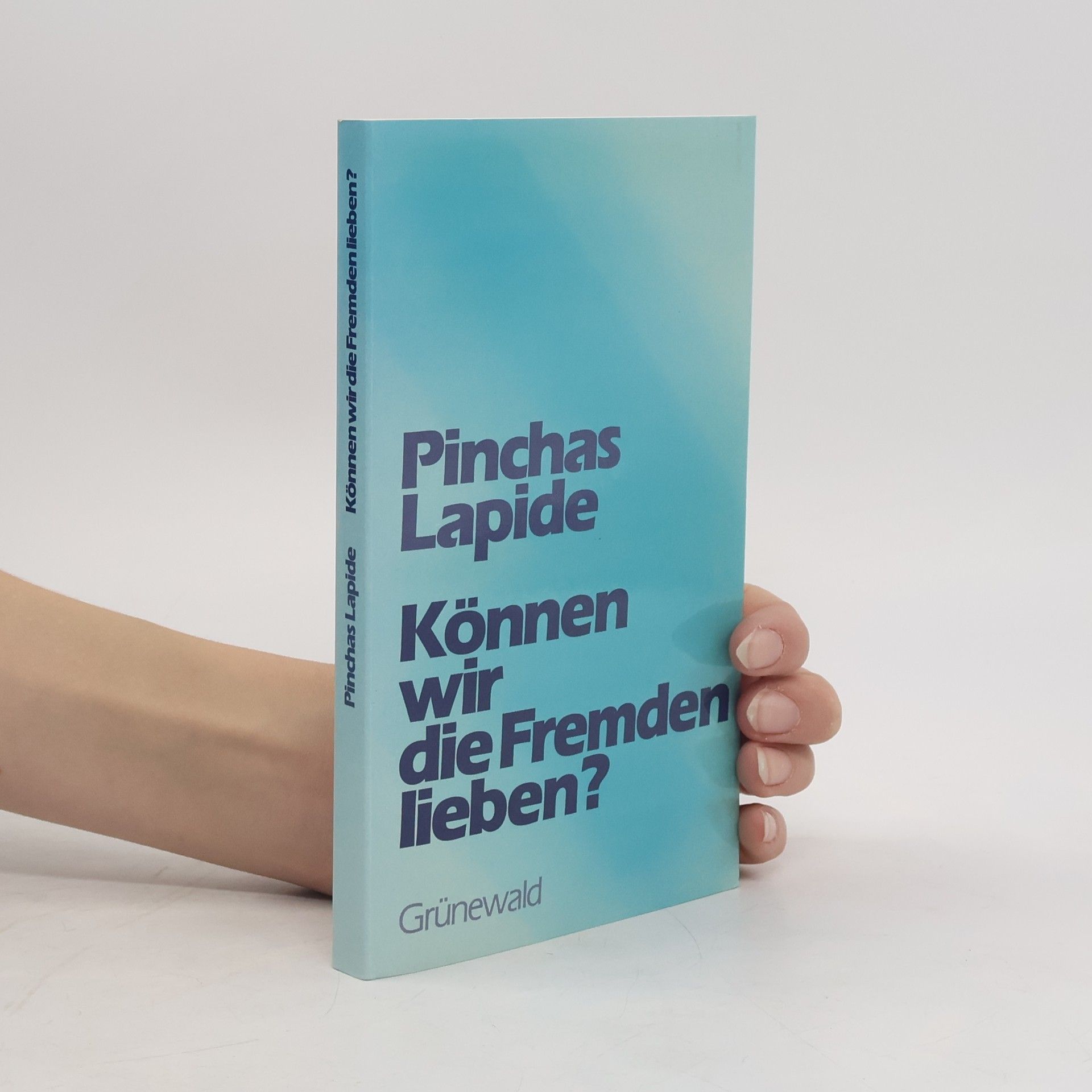 Pinchas Lapide Können wir die Fremden lieben?