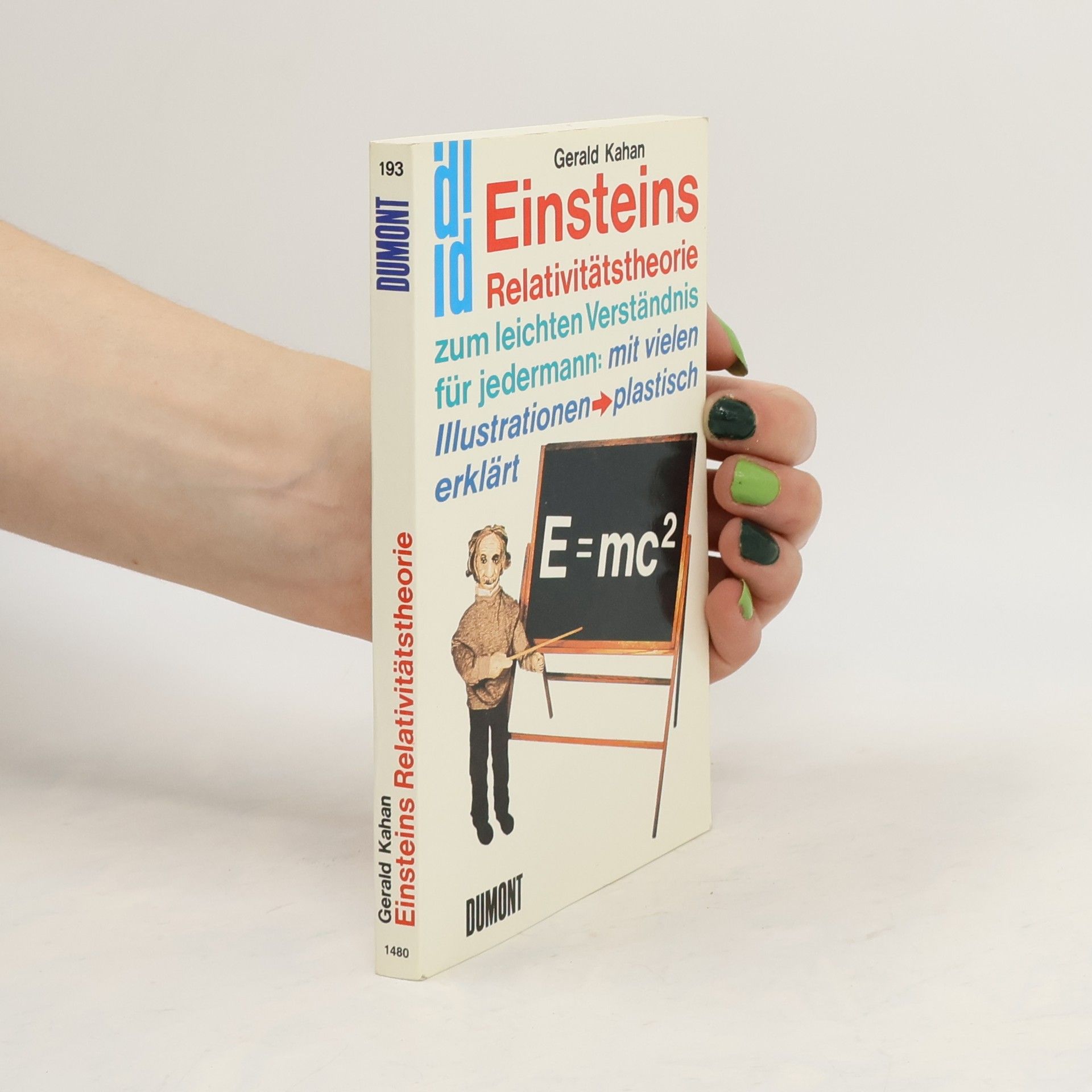 Einsteins Relativitätstheorie zum leichten Verständnis für jedermann