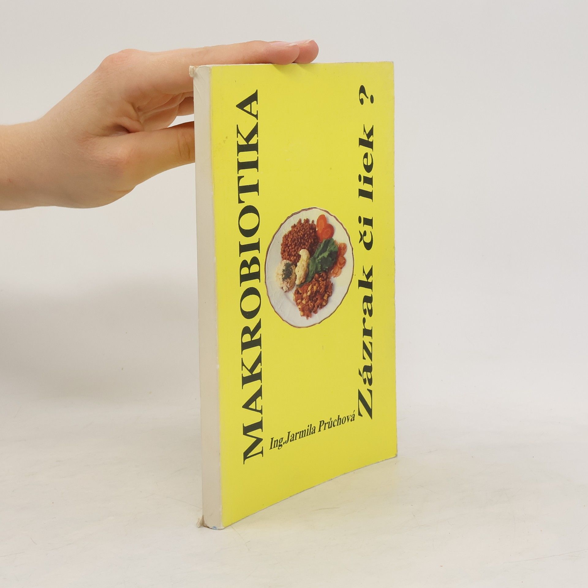 Jarmila Průchová Makrobiotika. Zázrak či liek?