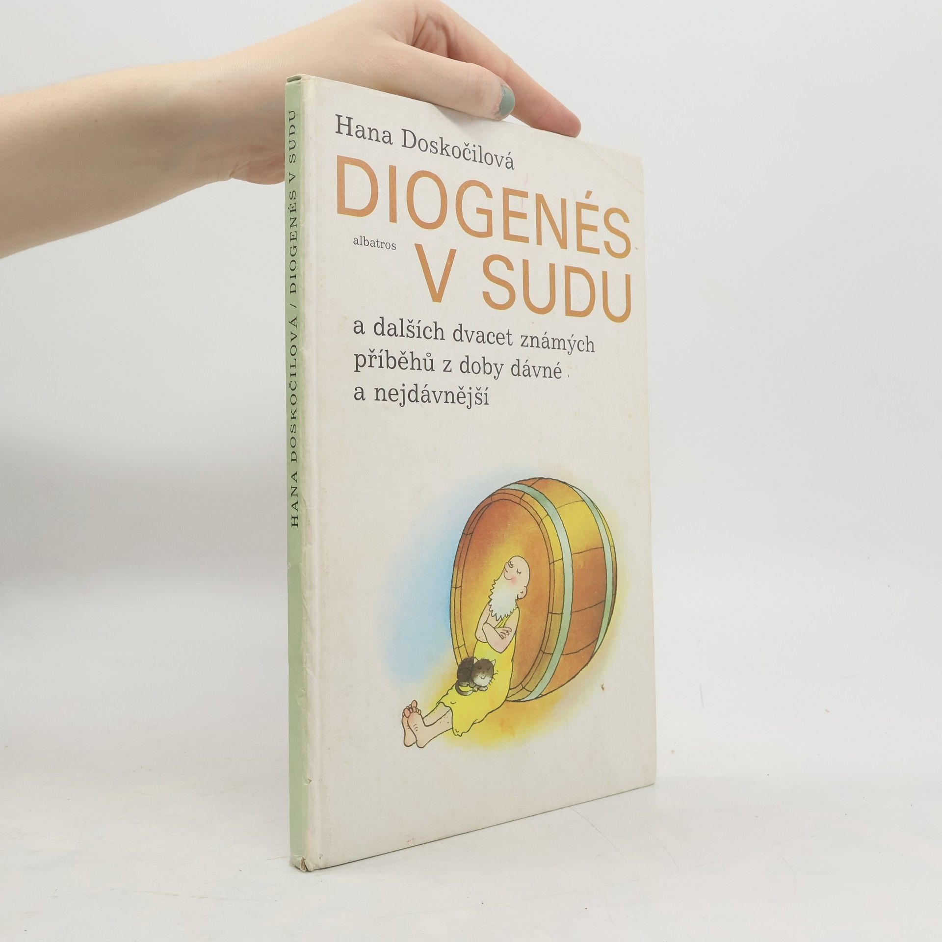Hana Doskočilová Diogenés v sudu a dalších dvacet známých příběhů z doby dávné a nejdávnější