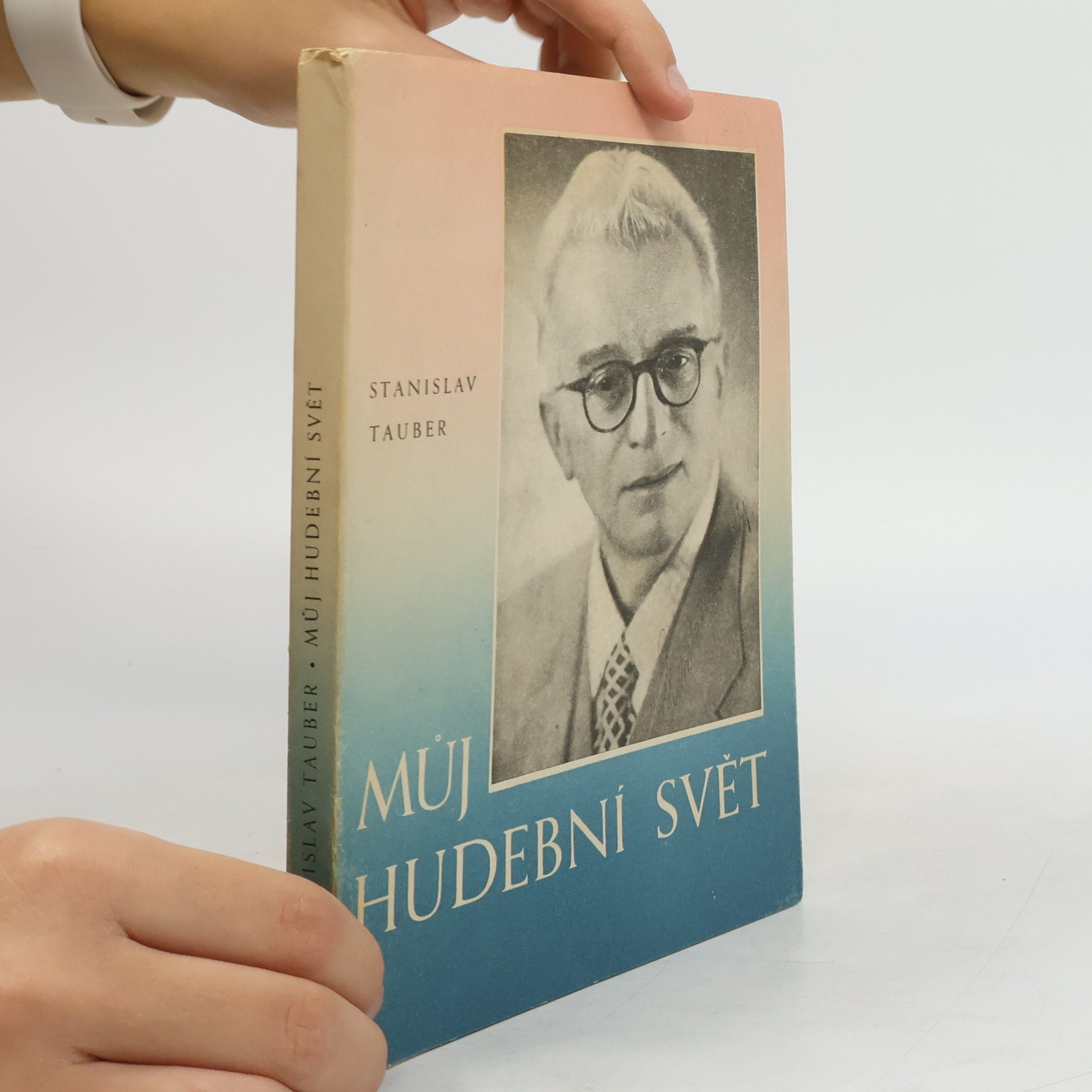 Stanislav Tauber Můj hudební svět. Vážně i s humorem. Vzpomínky