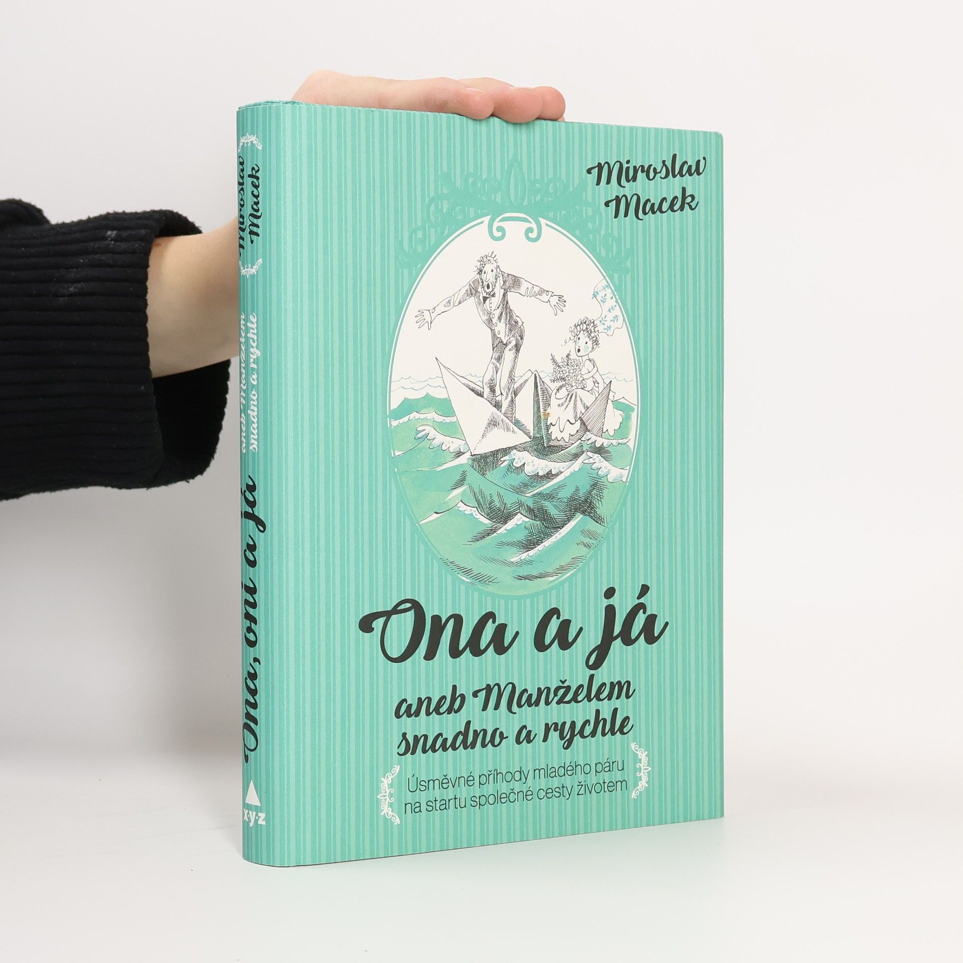 Miroslav Macek Ona a já aneb Manželem snadno a rychle