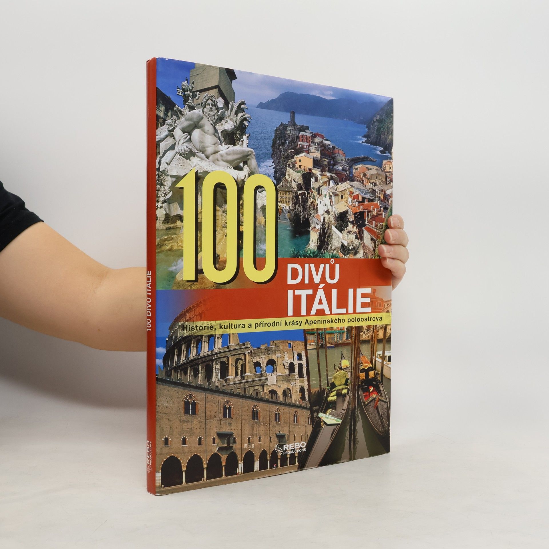 Mariarosaria Tagliaferri 100 divů Itálie: Historie, kultura a přírodní krásy Apeninského poloostrova