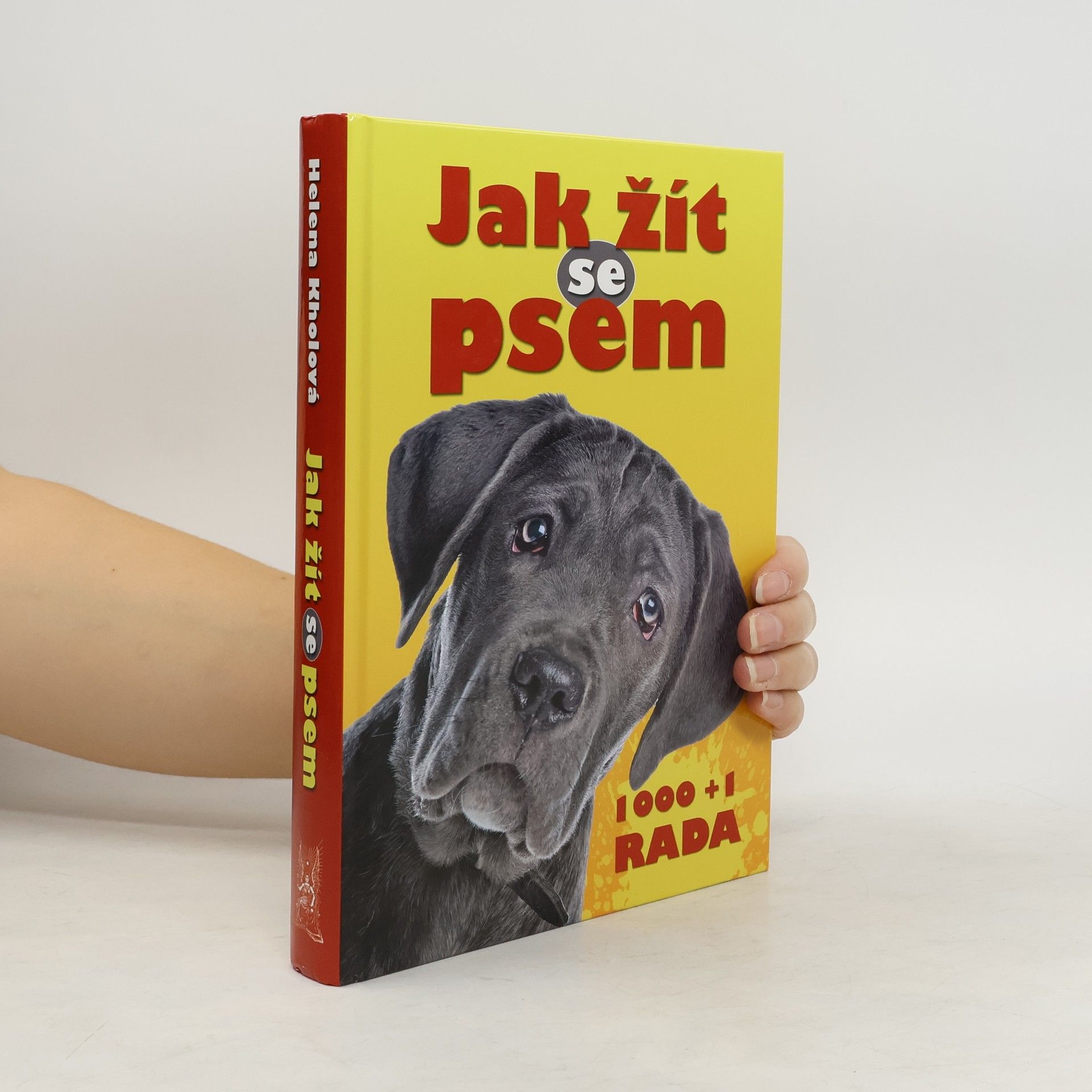 Helena Kholová Jak žít se psem : 1000+1 rada
