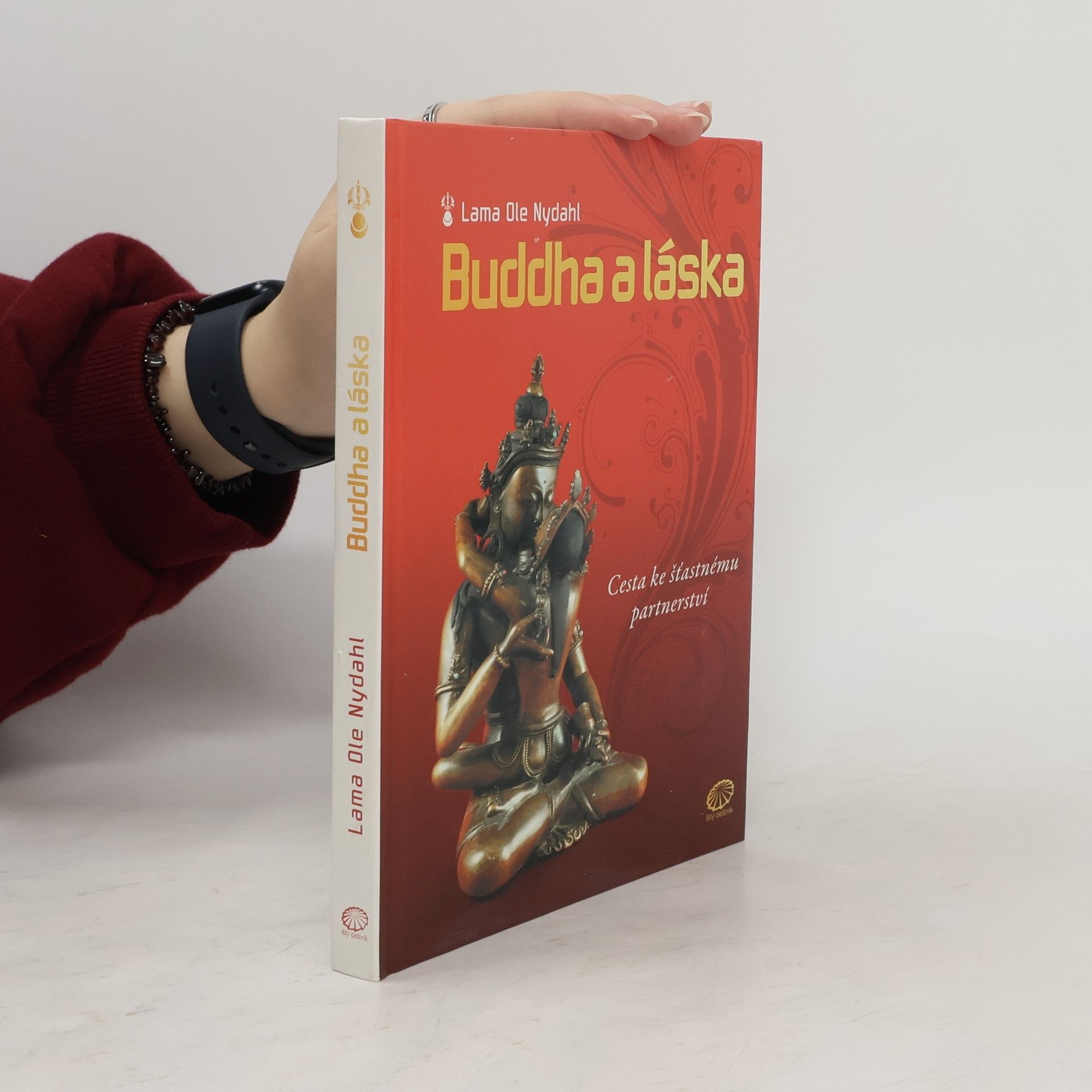 Ole Nydahl Buddha a láska: Cesta ke šťastnému partnerství