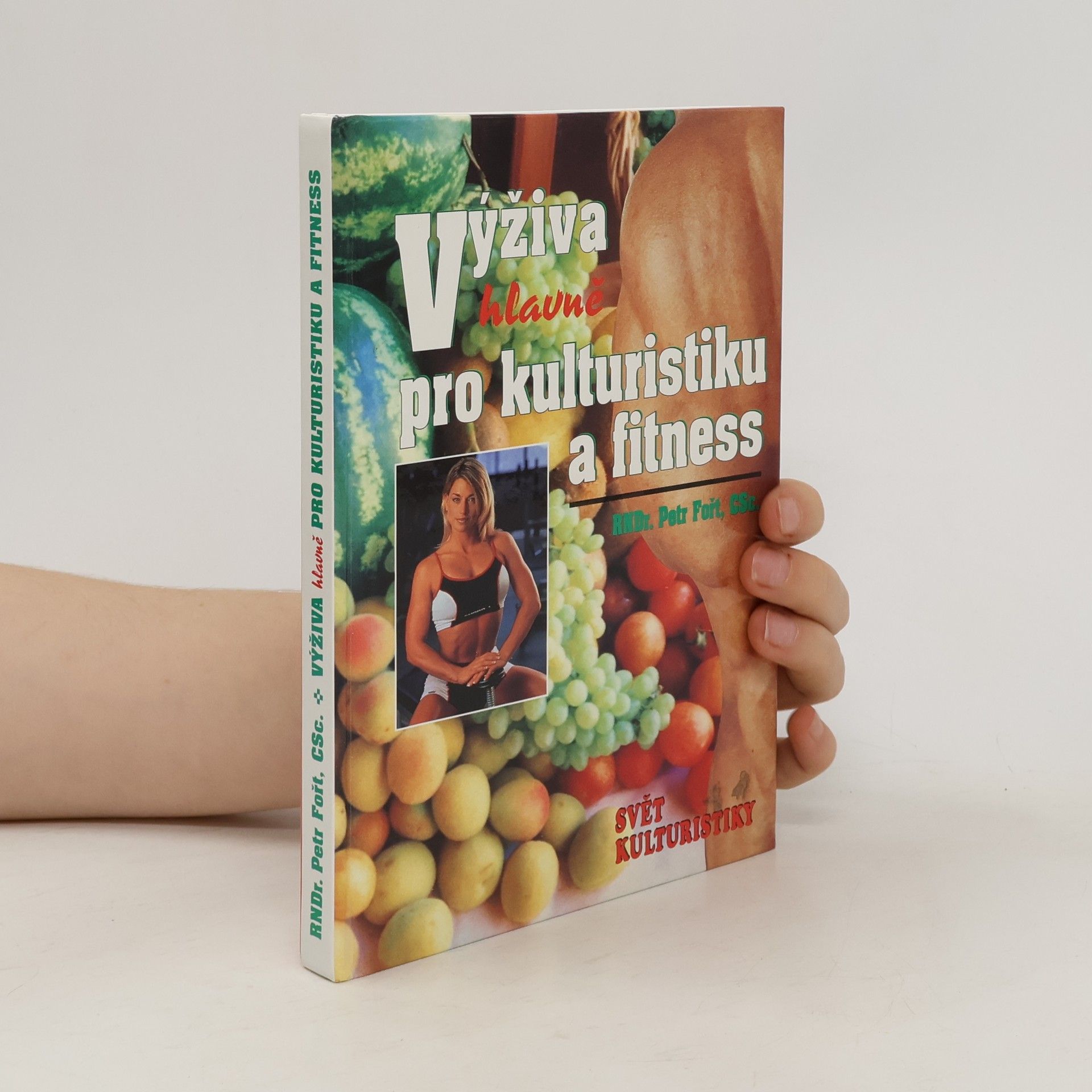 Petr Fořt Výživa (hlavně) pro kulturistiku a fitness