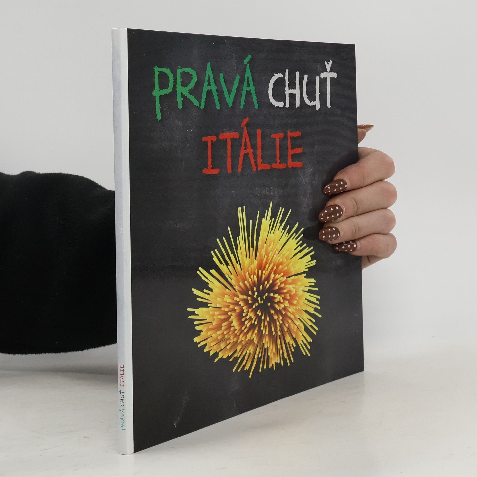 Kolektív autorov Pravá chuť Itálie