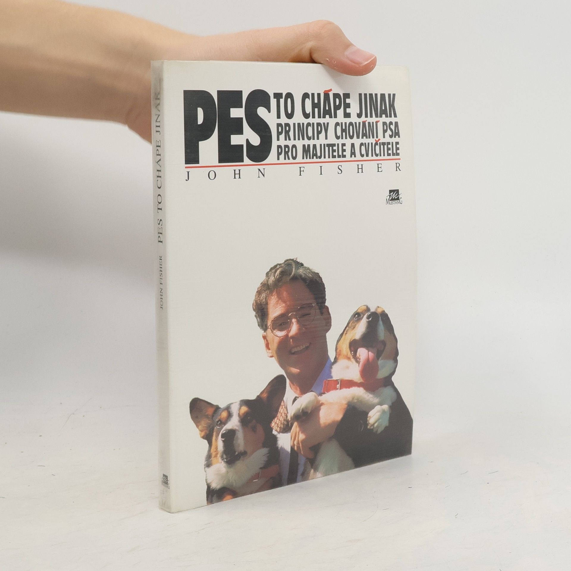 Pes to chápe jinak : principy chování psa pro majitele a cvičitele