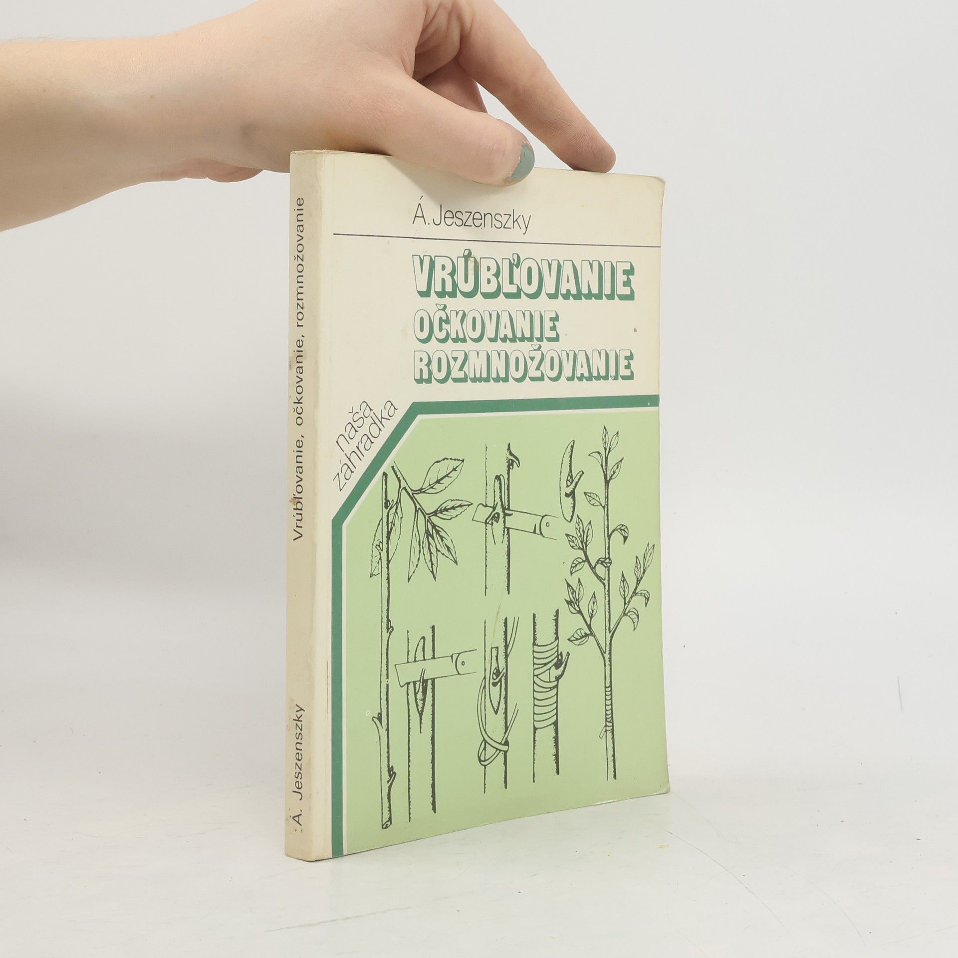 Árpád Jeszenszky Vrúbľovanie, očkovanie, rozmnožovanie