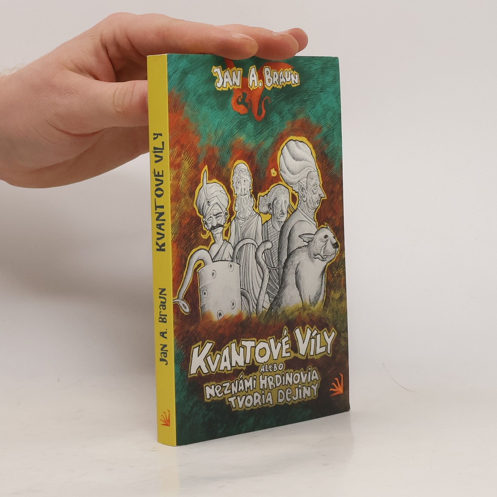 Jan A. Braun Kvantové víly alebo neznámi hrdinovia tvoria dejiny