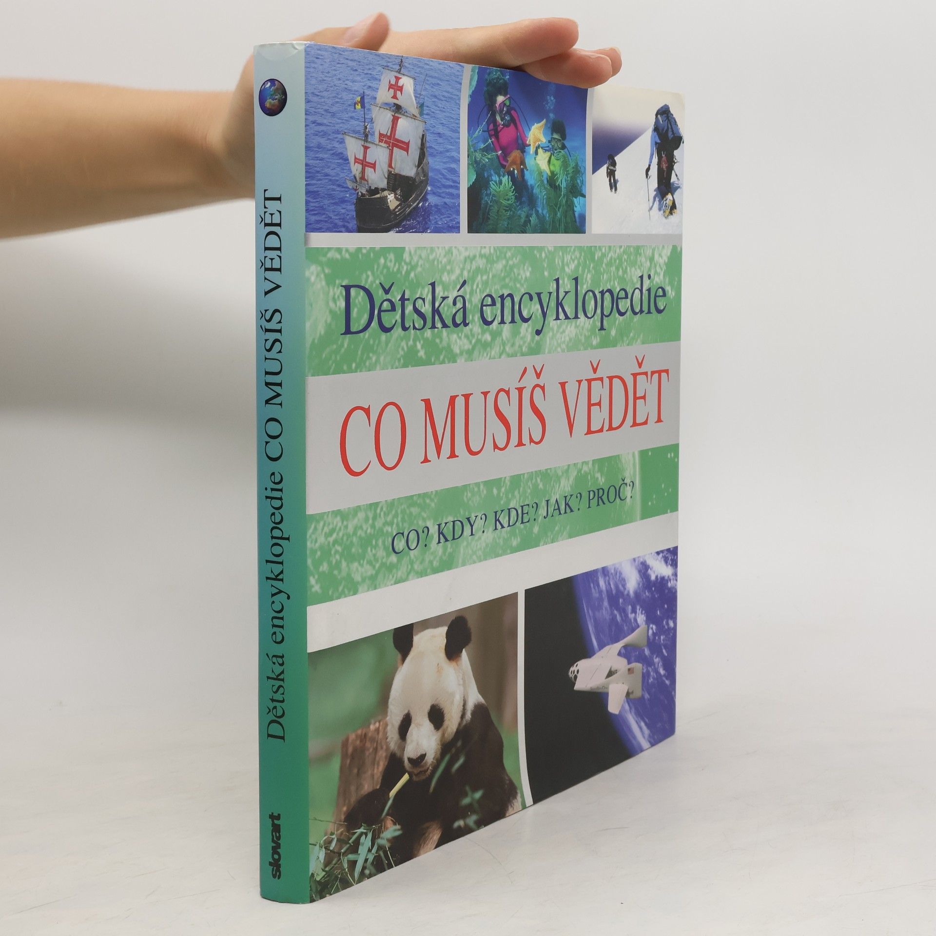 Louise Spilsbury Co musíš vědět. Co? Kdy? Kde? Jak? Proč?