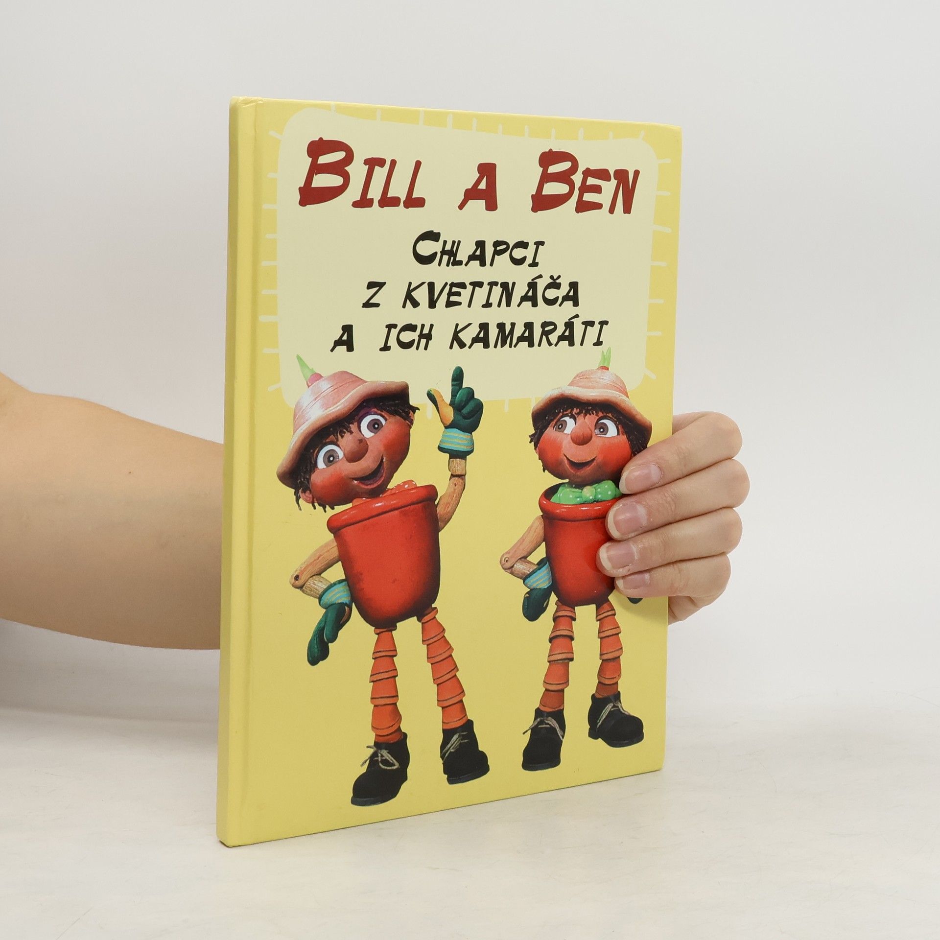 Kolektív autorov Bill a Ben Chlapci z kvetináča a ich kamaráti