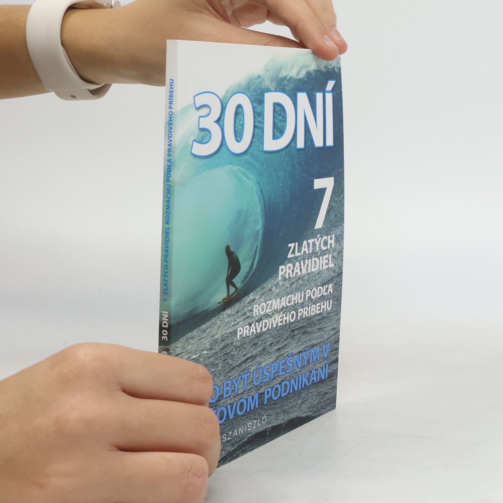 László Szaniszló 30 dní. 7 zlatých pravidel