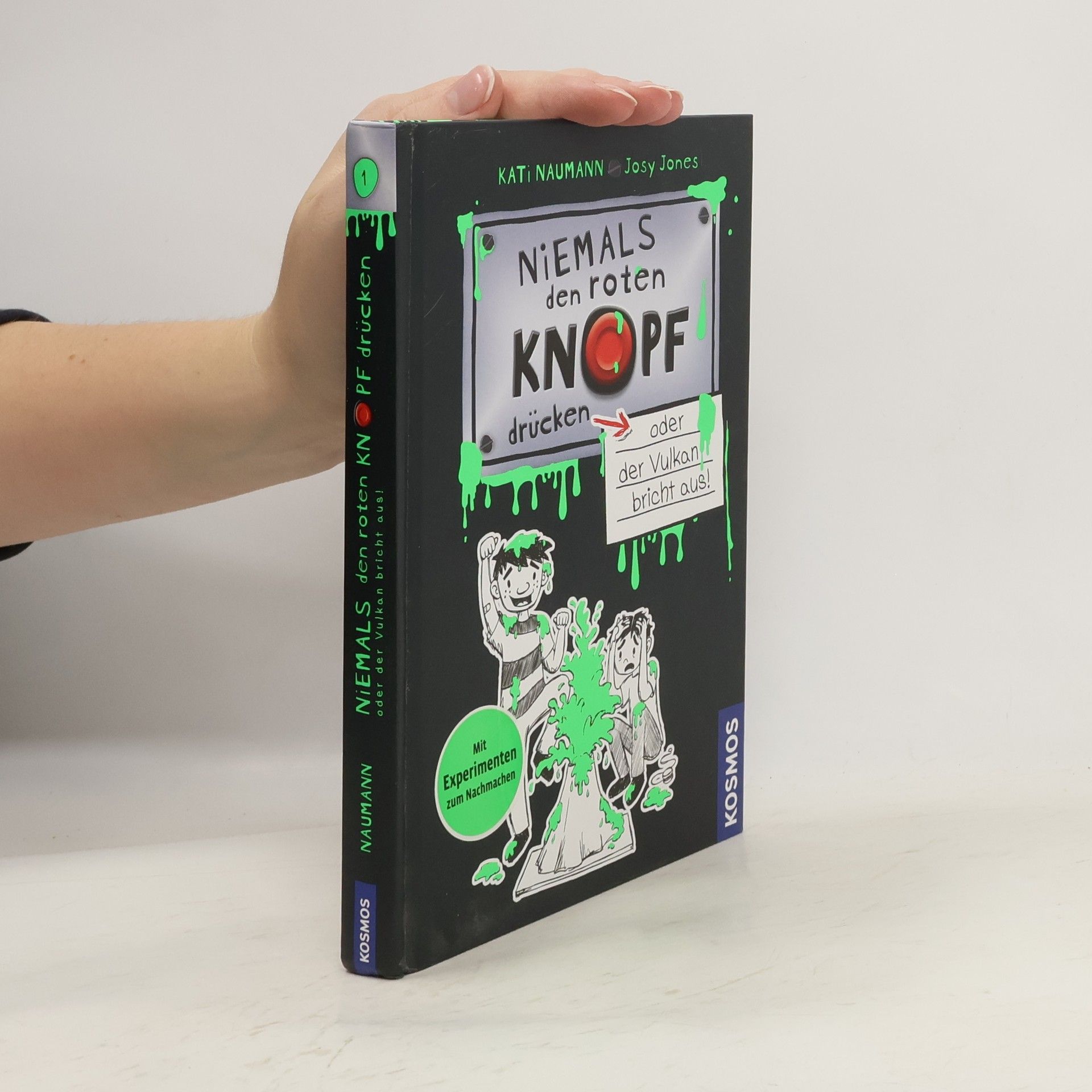 Kati Naumann Niemals den roten Knopf drücken oder der Vulkan bricht aus!