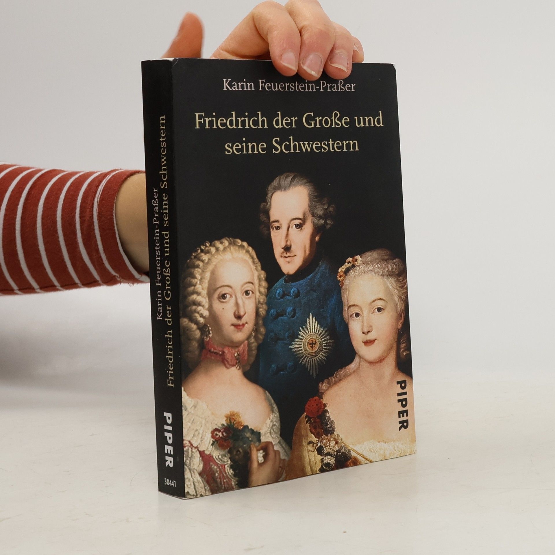 Karin Feuerstein Praßer Friedrich der Große und seine Schwestern