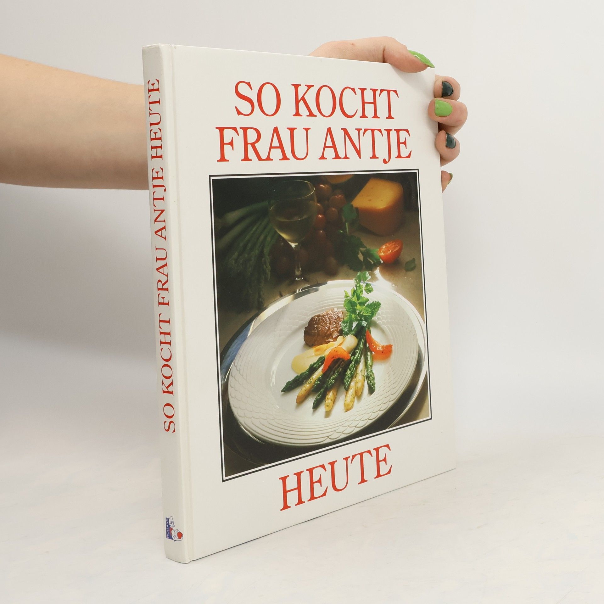 Autorenkollektiv So kocht Frau Antje heute