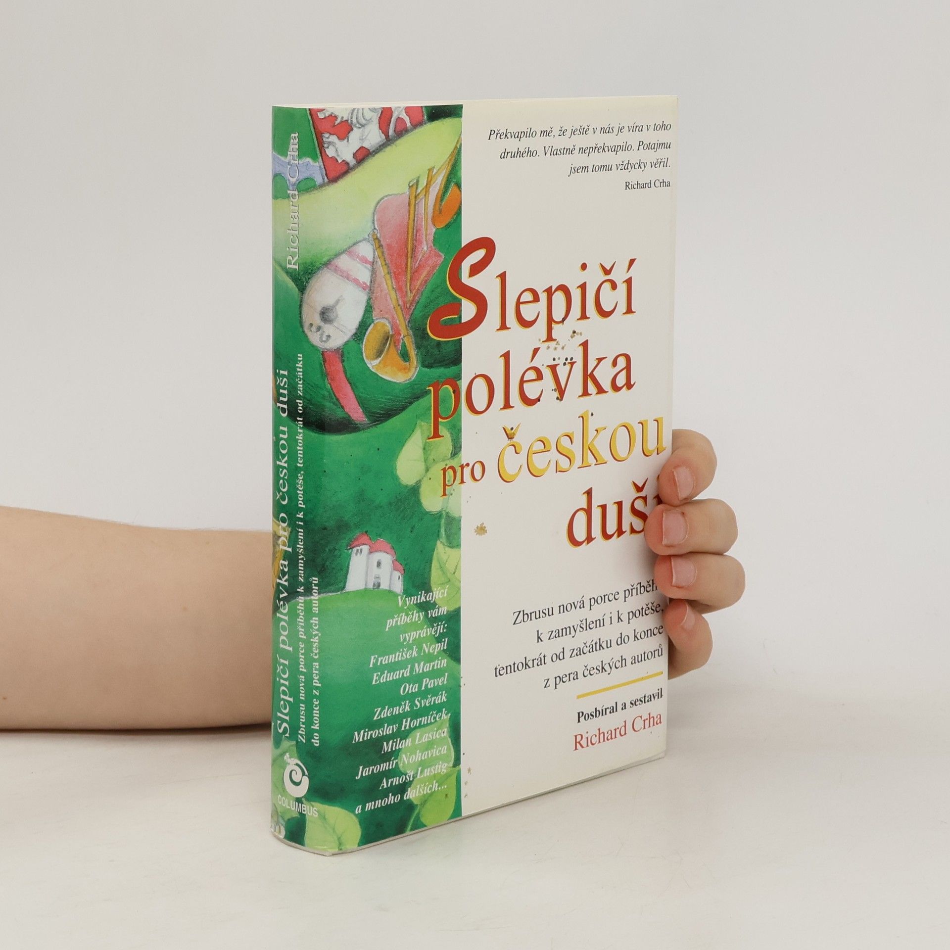 Richard Crha Slepičí polévka pro českou duši
